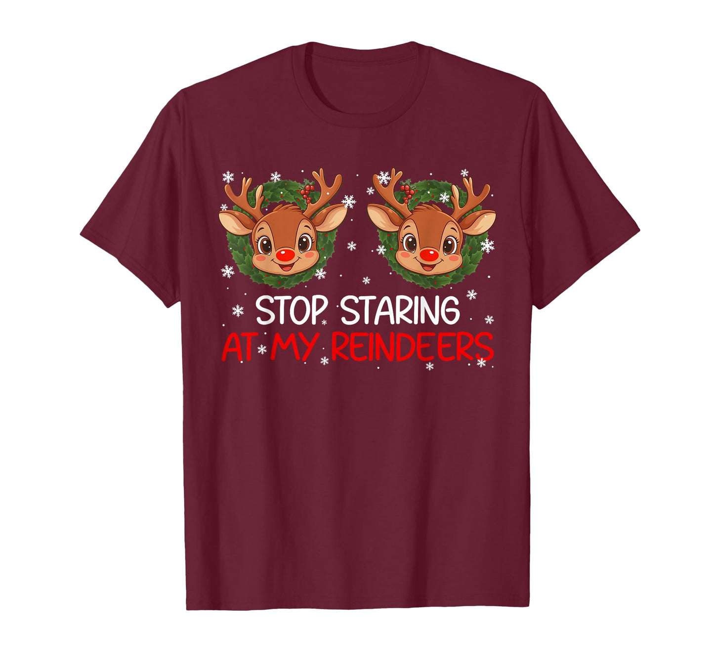 Stop Staring at My Reindeer Cute Christmas Xmas Women T-Shirt