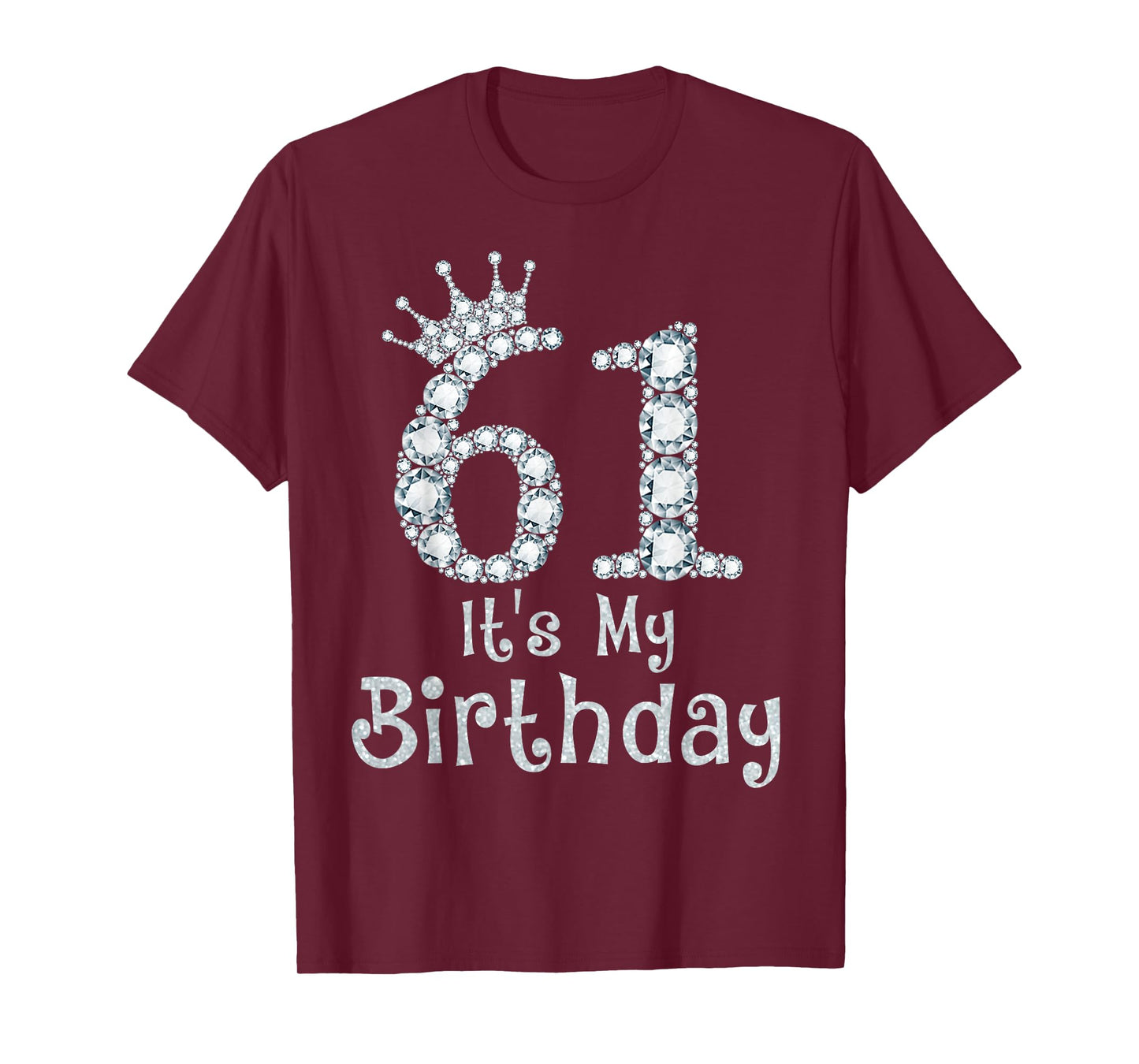 61 It's My Birthday 61 Years Old Happy 61st Birthday Girl T-Shirt