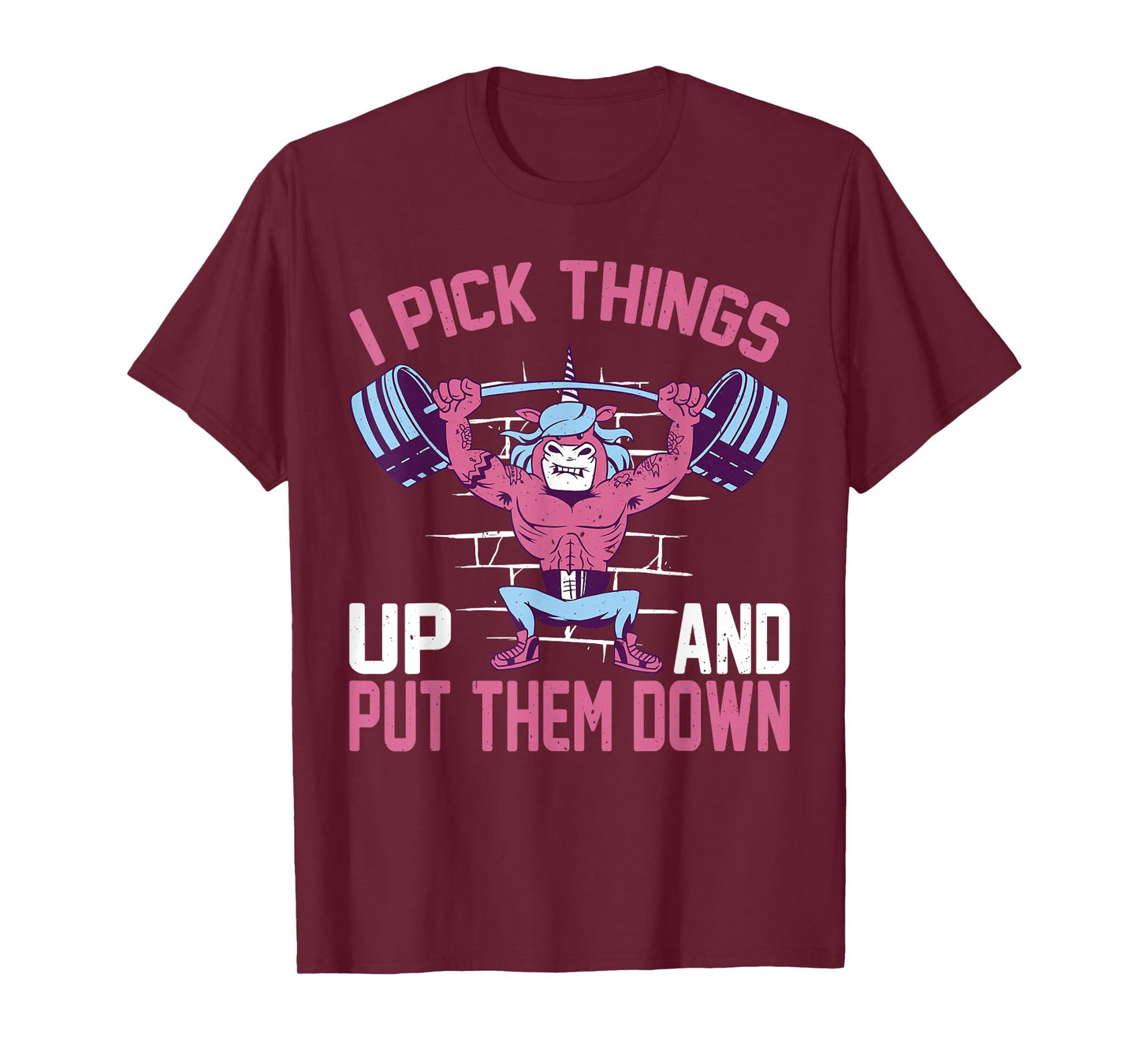 I Pick Things Up And Put Them Down | |- T-Shirt
