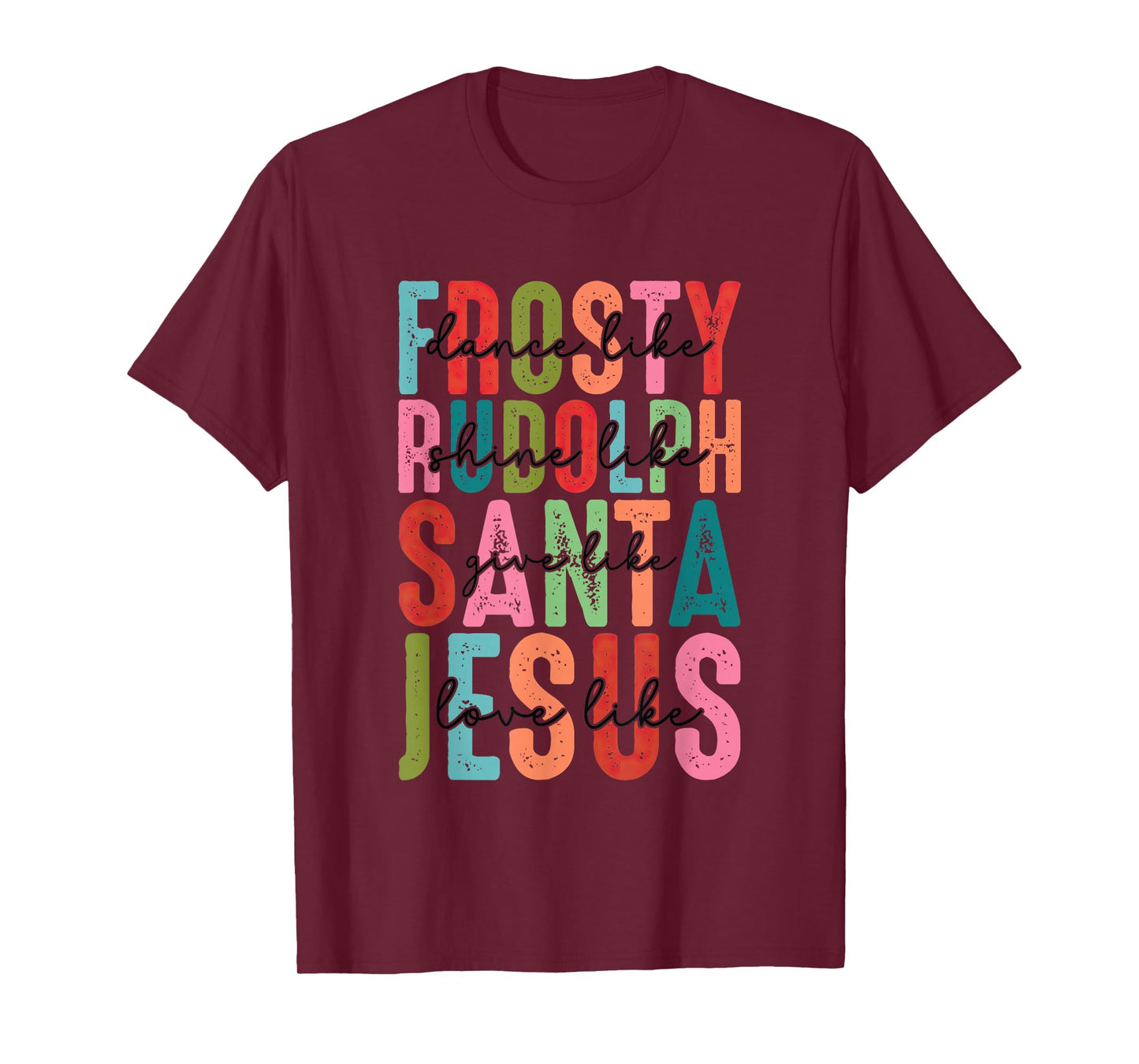 Frosty Rudolph Santa Jesus Believe T-Shirt