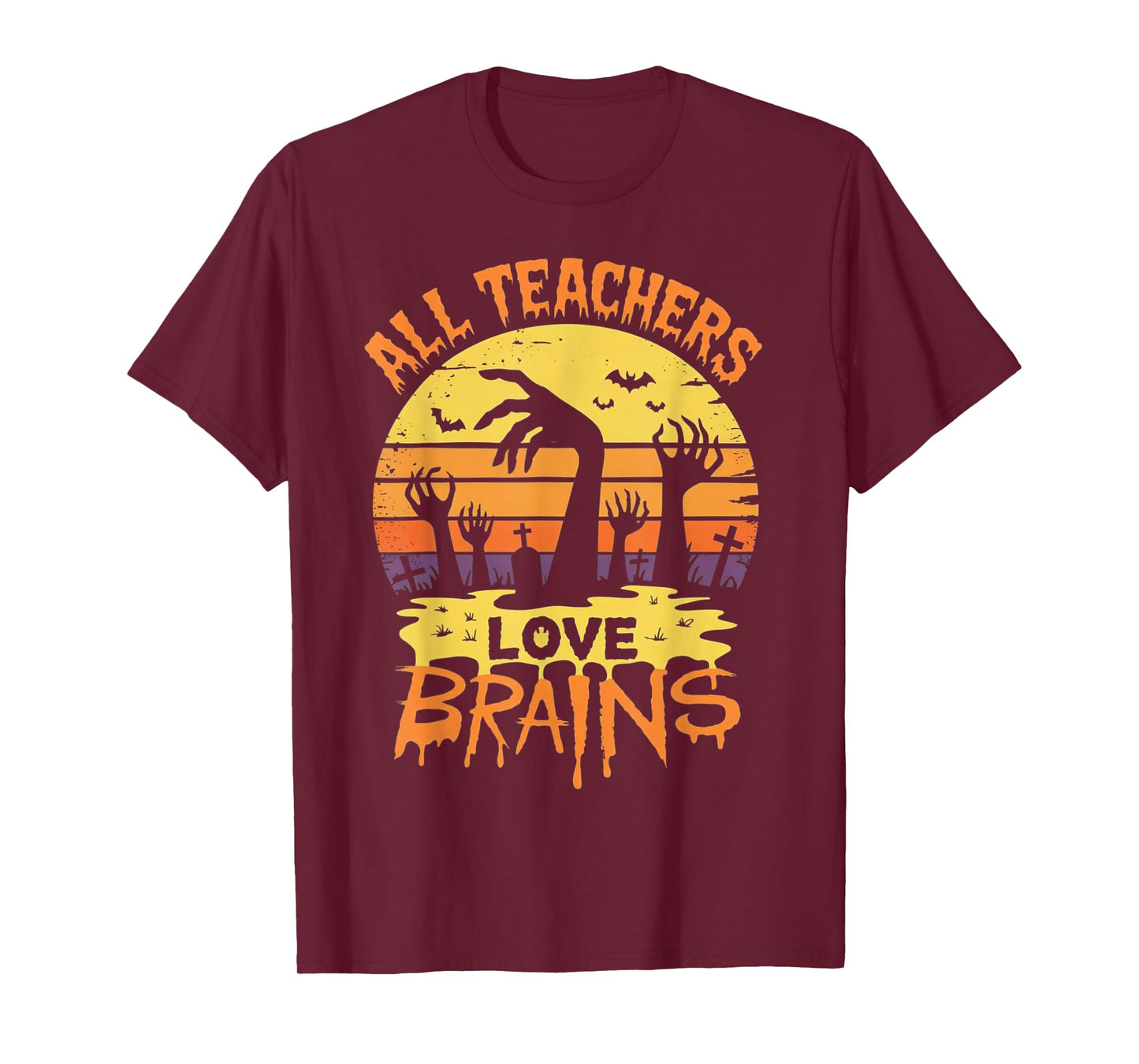 All Teachers Love Brains Funny Halloween Teacher Gifts Funny T-Shirt
