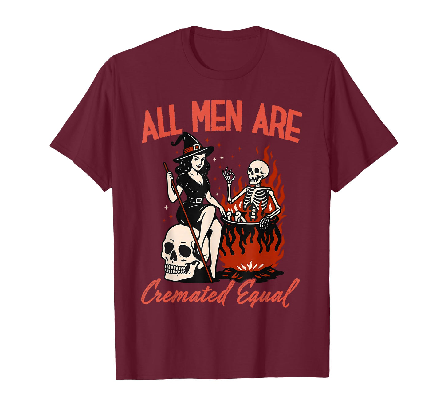 All Men are Cremated Equal Funny Halloween Witch Skeleton T-Shirt