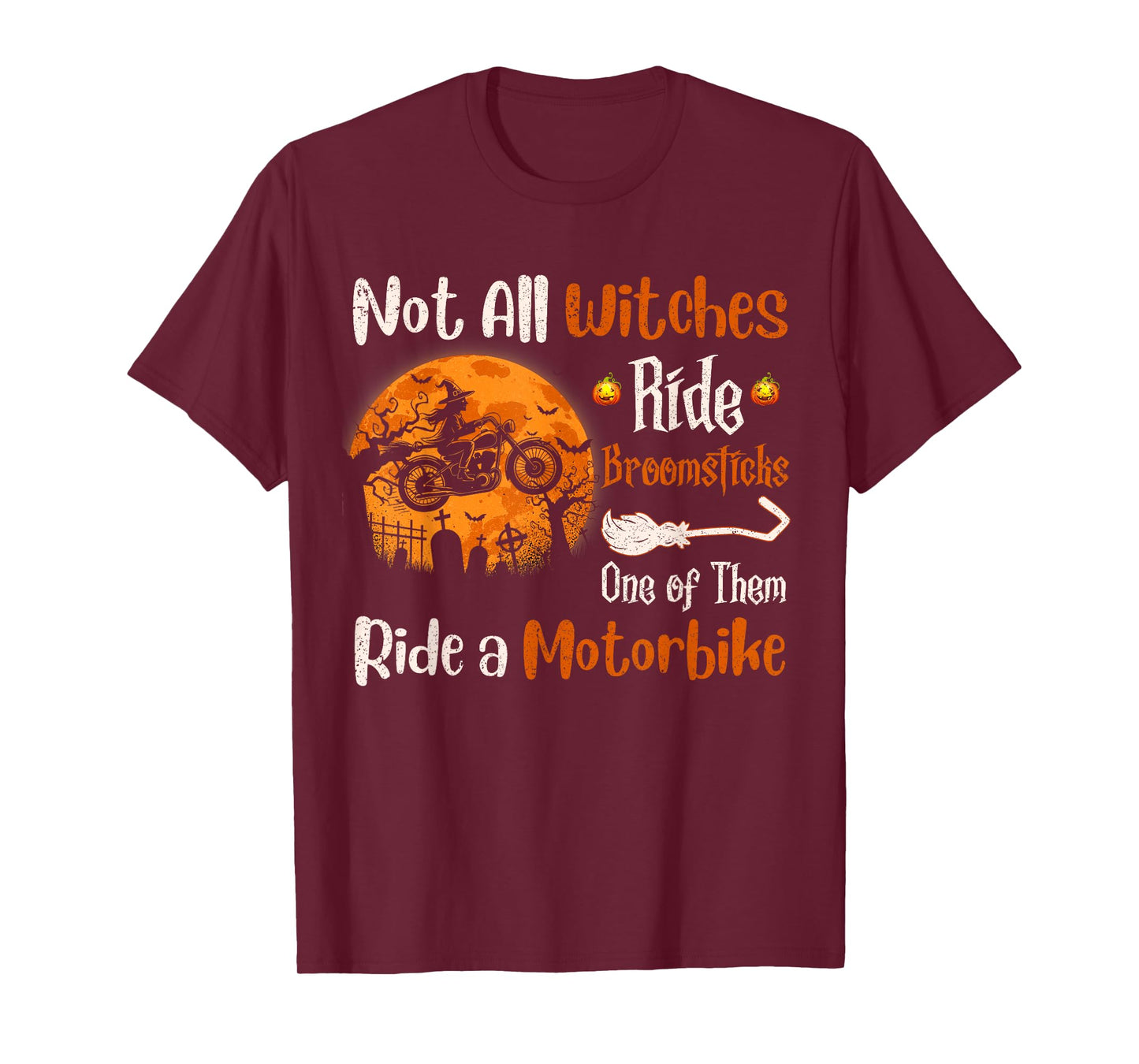 Not All Witches Ride Broomsticks One of Them Ride Motorbike T-Shirt