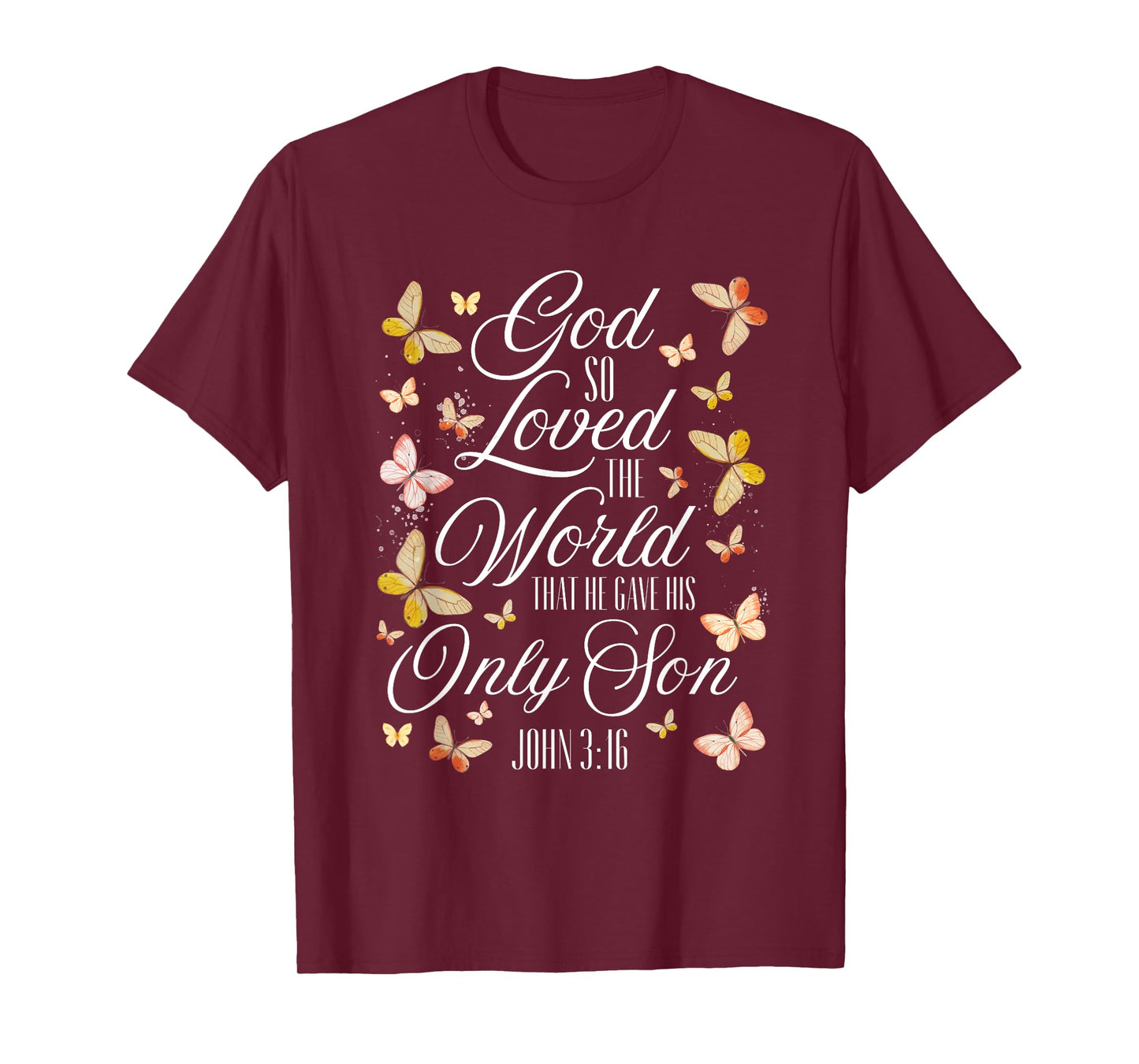John 3:16 Scripture Bible Verse Butterfly Christian Quote T-Shirt