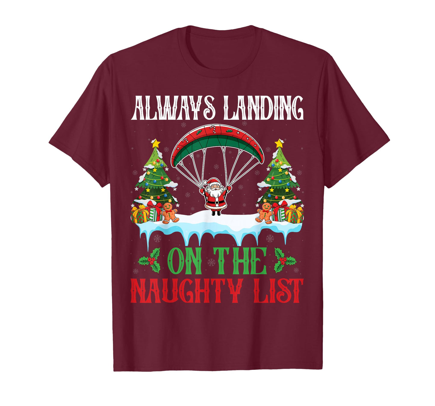 Always Landing on The Naughty List Funny Skydiver Christmas T-Shirt