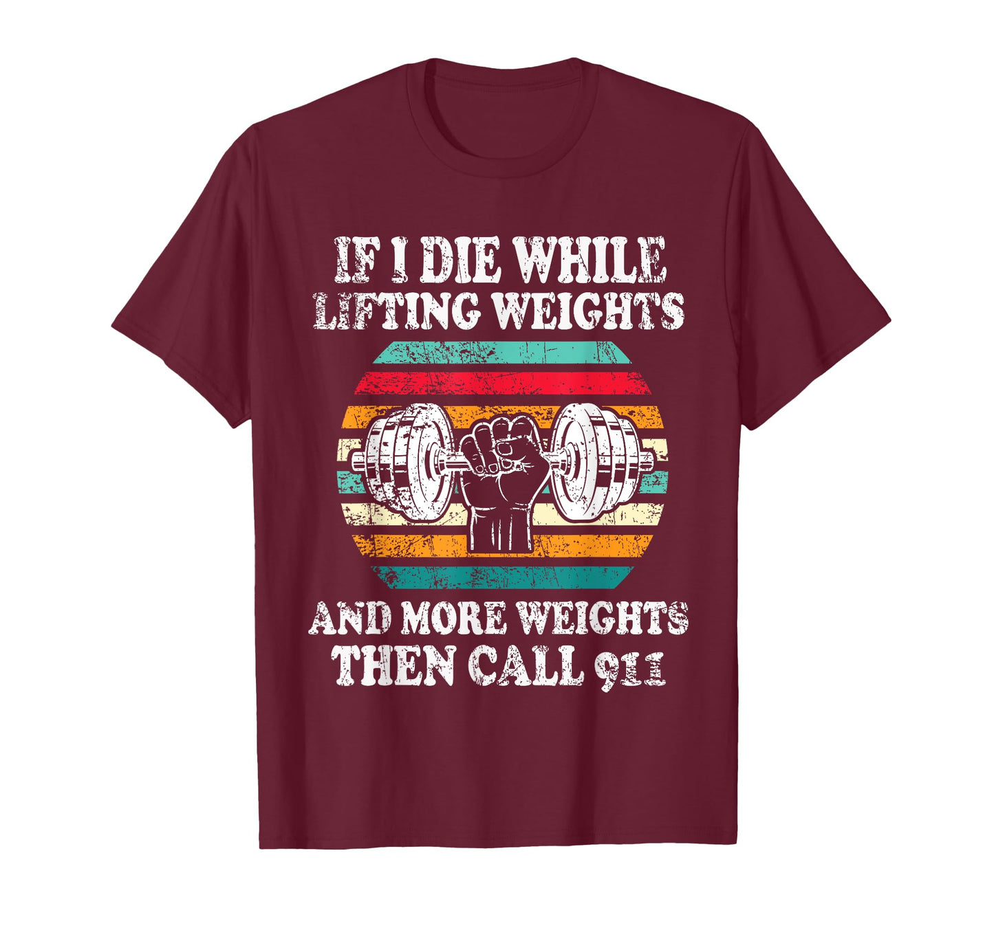 If I Die Lifting Weights Weightlifting Gym Fitness Workout T-Shirt