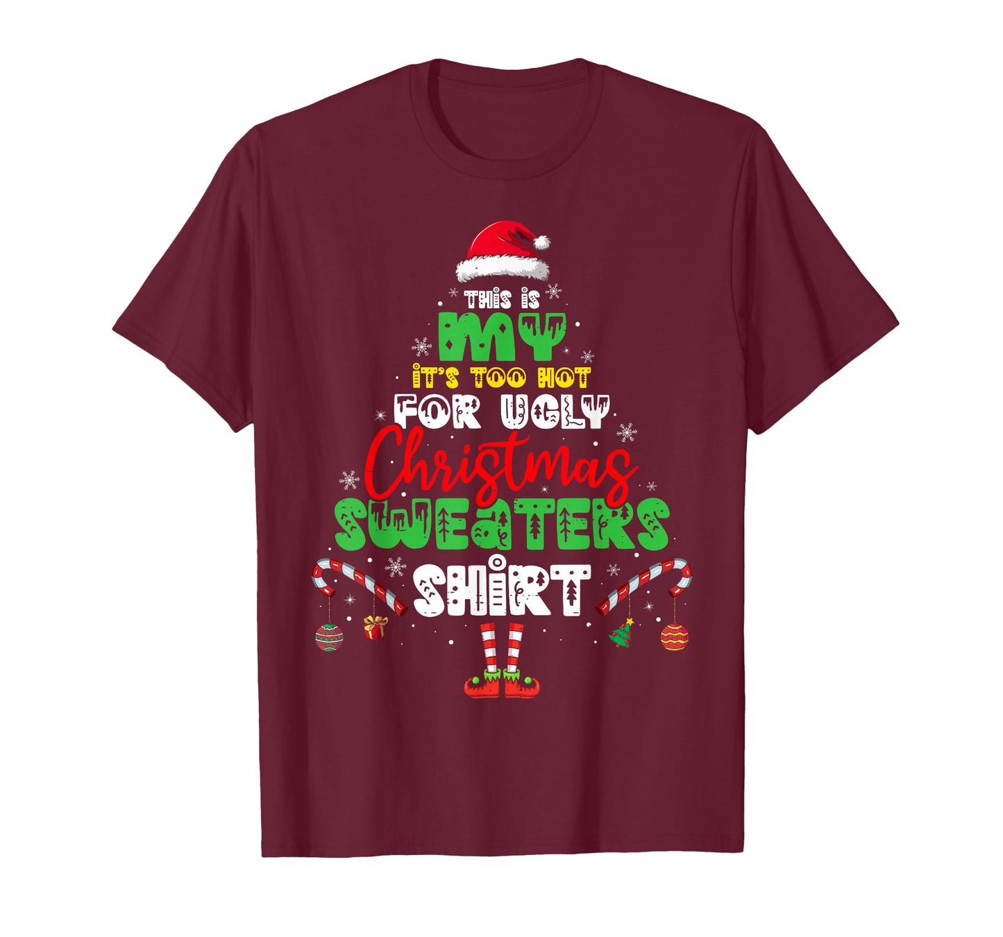 It's Too Hot for Ugly Christmas Shirt Funny Xmas Men Women T-Shirt