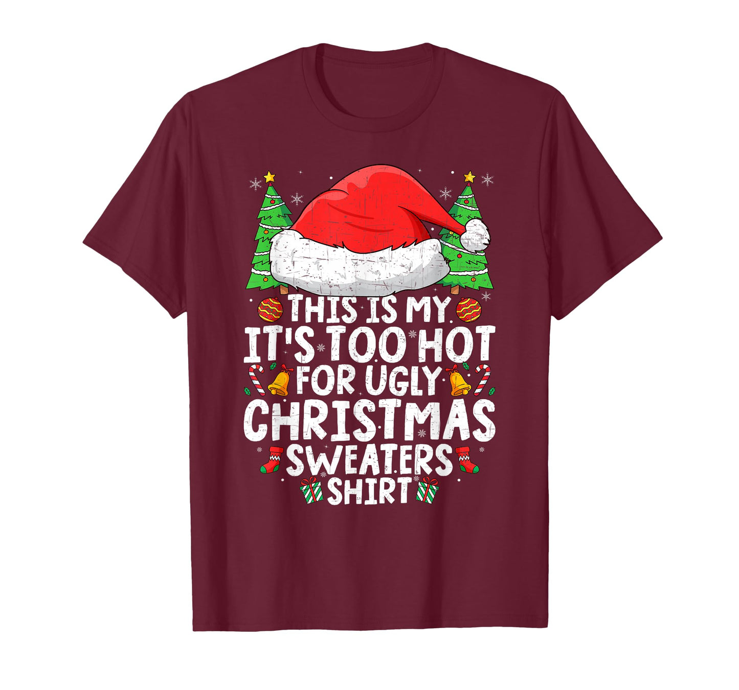 This is My It's Too Hot for Ugly Christmas Sweaters Xmas T-Shirt