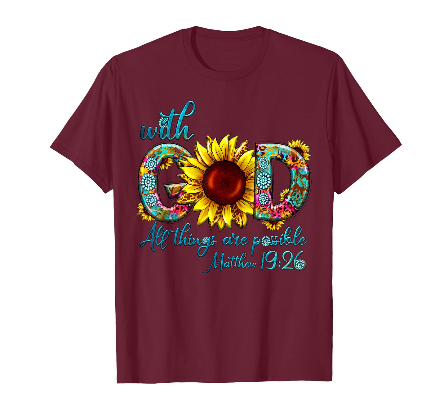 With God All Things Are Possible Christian Jesus Sunflower T-Shirt