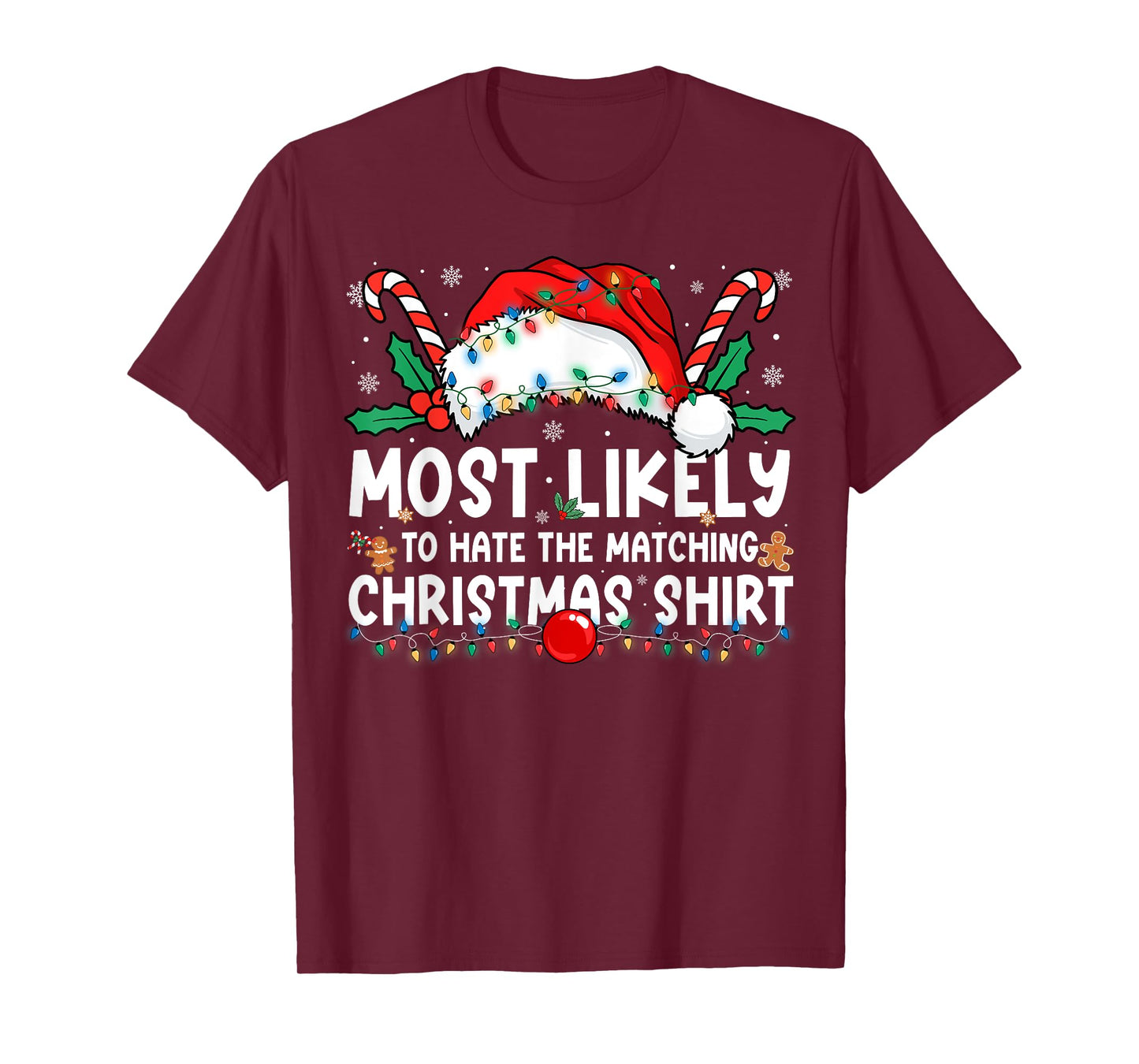 Most Likely to Hate The Matching Christmas Shirt Family Xmas T-Shirt
