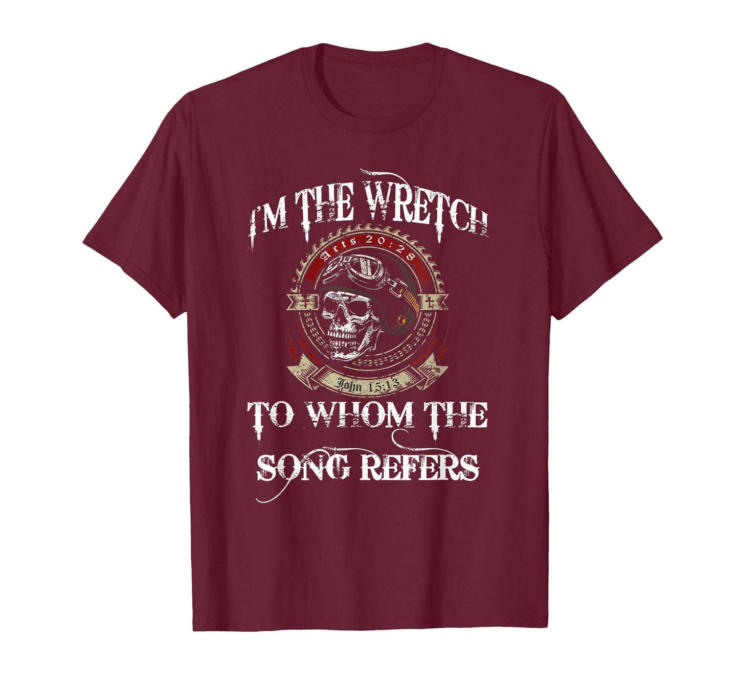 I'm The Wretch To Whom The Song Refers Christian Biker T-Shirt
