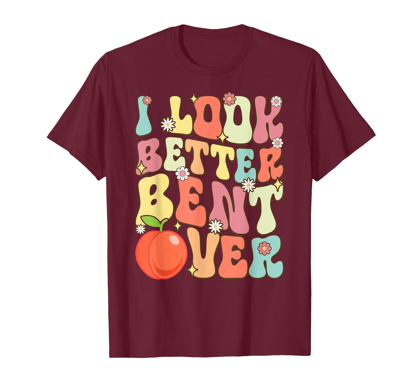 I Look Better Bent Over Funny Yoga Rerto Vintage Graphic T-Shirt