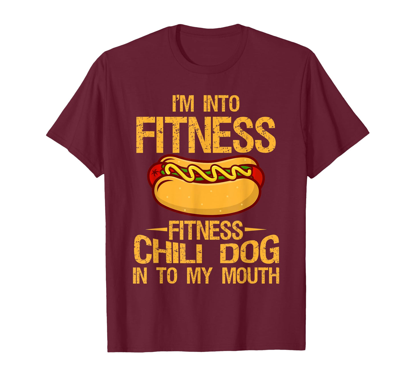 I m Into Fitness Gym Workouts Vintage Chili Dog Into T-Shirt