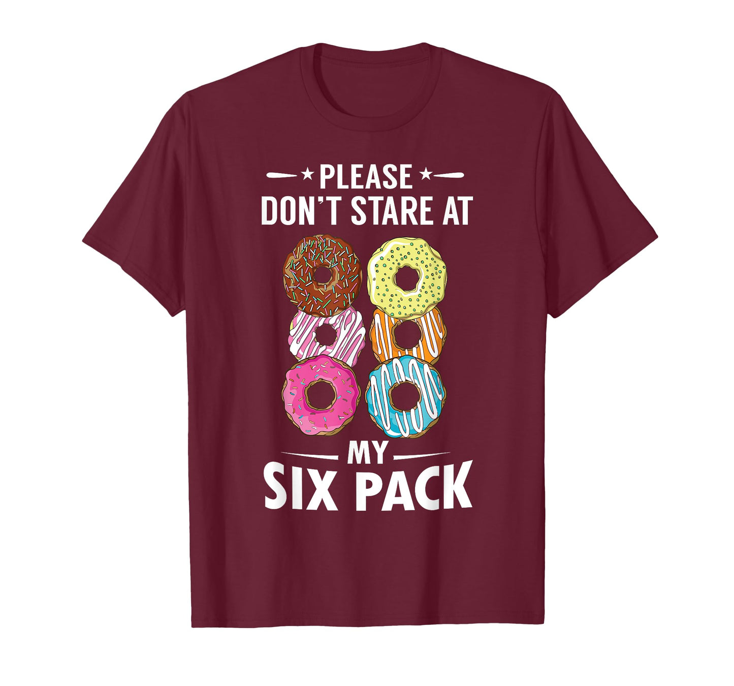 Please Don't Stare At My Six Pack Donut Lovers T-Shirt