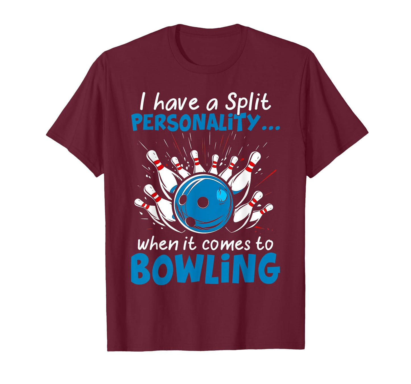 I Have A Split Personality When It Comes To Bowling T-Shirt