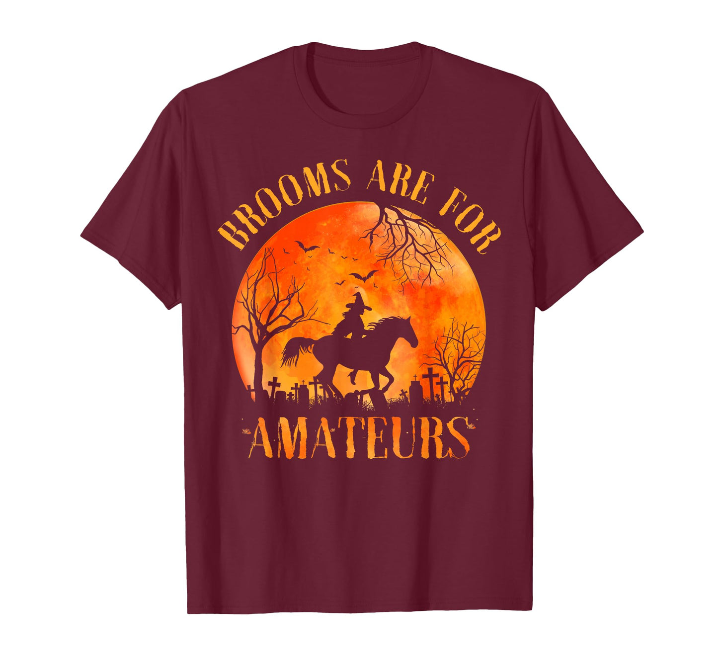 Brooms are for Amateurs Witch Riding Horse Halloween T-Shirt