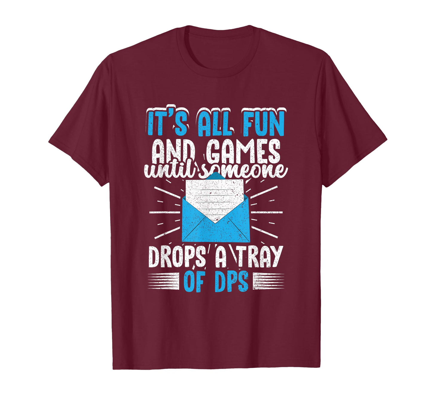 Postal Worker Postman Until Someone Drops A Tray Of DPS T-Shirt