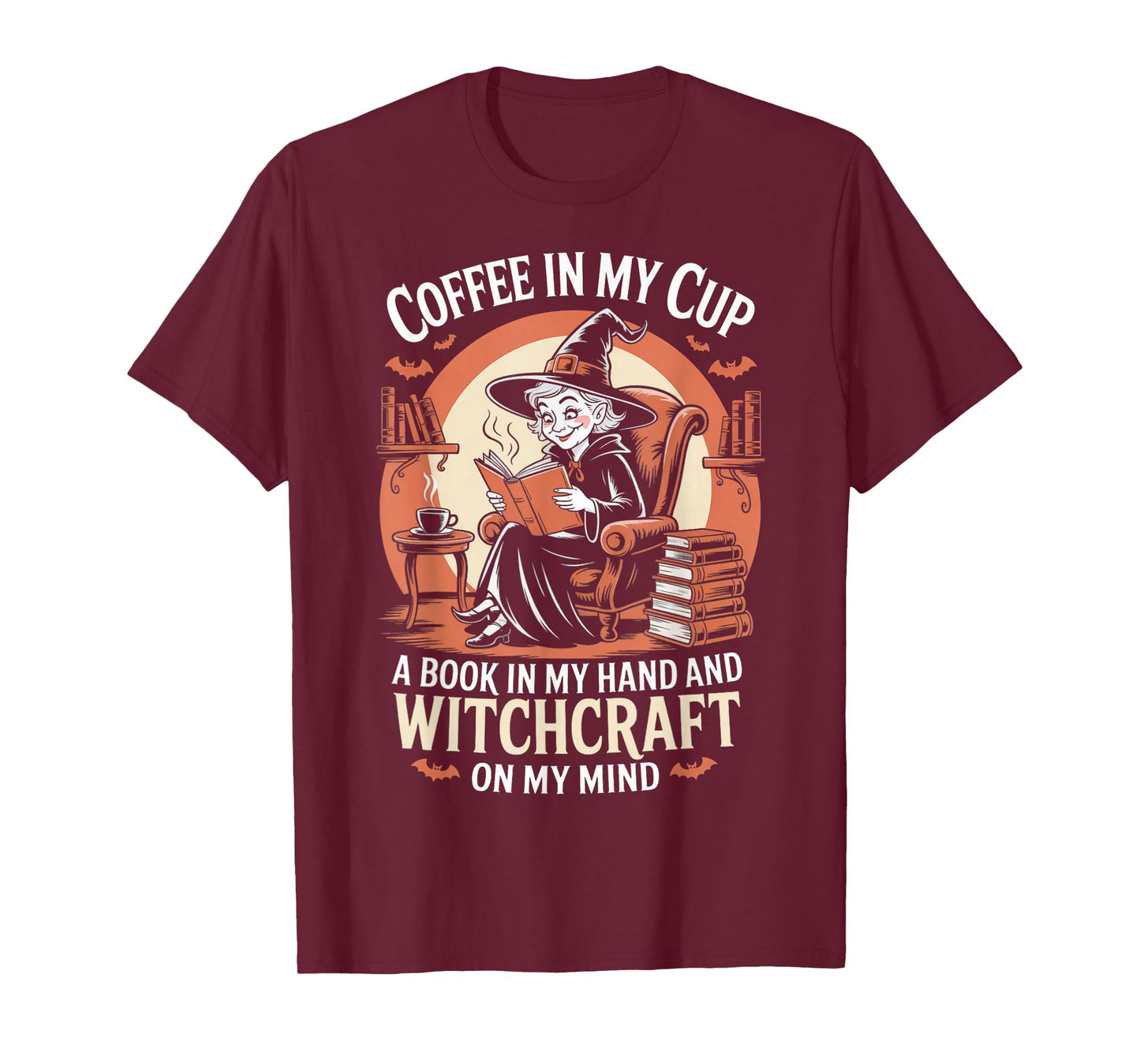 Coffee in My Cup Witch Witches Bookish Book Reader Reading T-Shirt