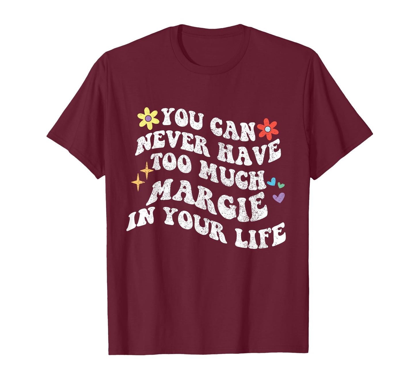 Retro Groovy You Can Never Have Too Much Margie In Your Life T-Shirt
