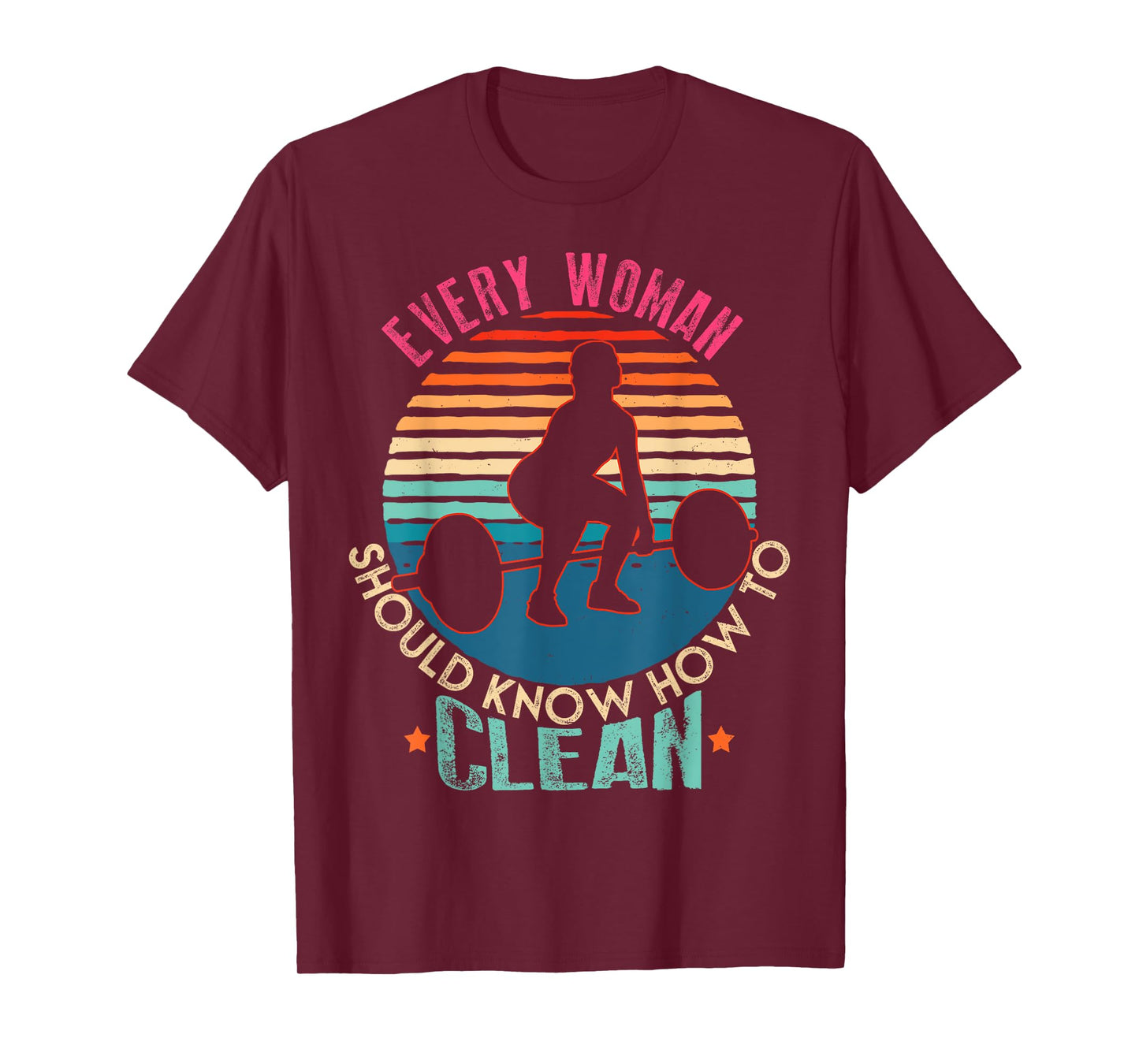 Every Woman Should Know How To Clean Shirt Weight Lifting T-Shirt