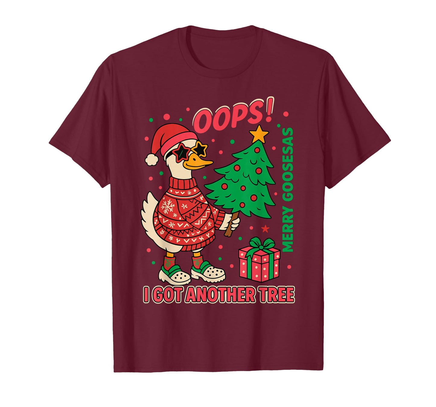 HUGvyn Goose Christmas Silly Goose Oops I Got Another Tree T-Shirt