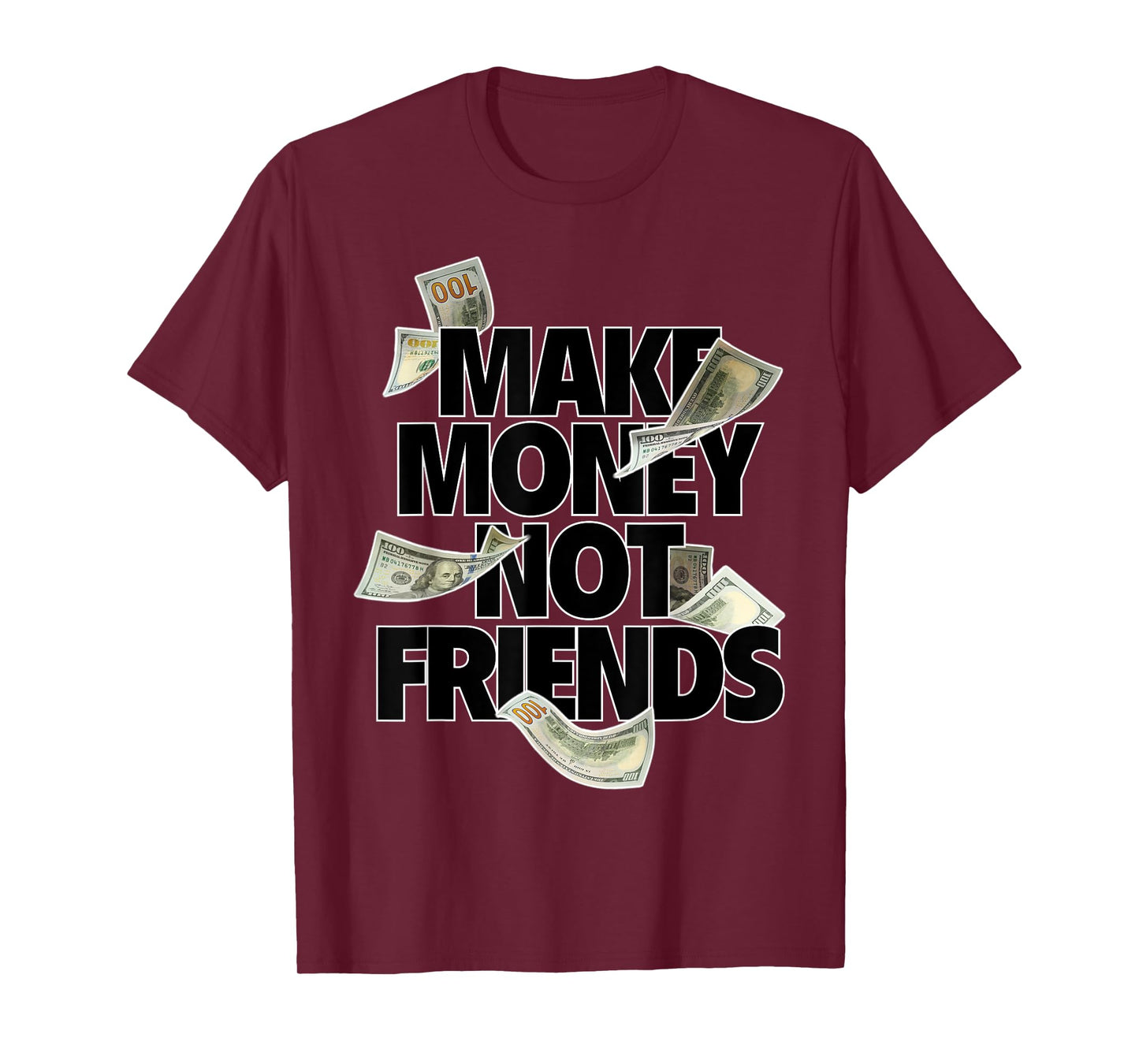 Make Money Not Friends T-Shirt