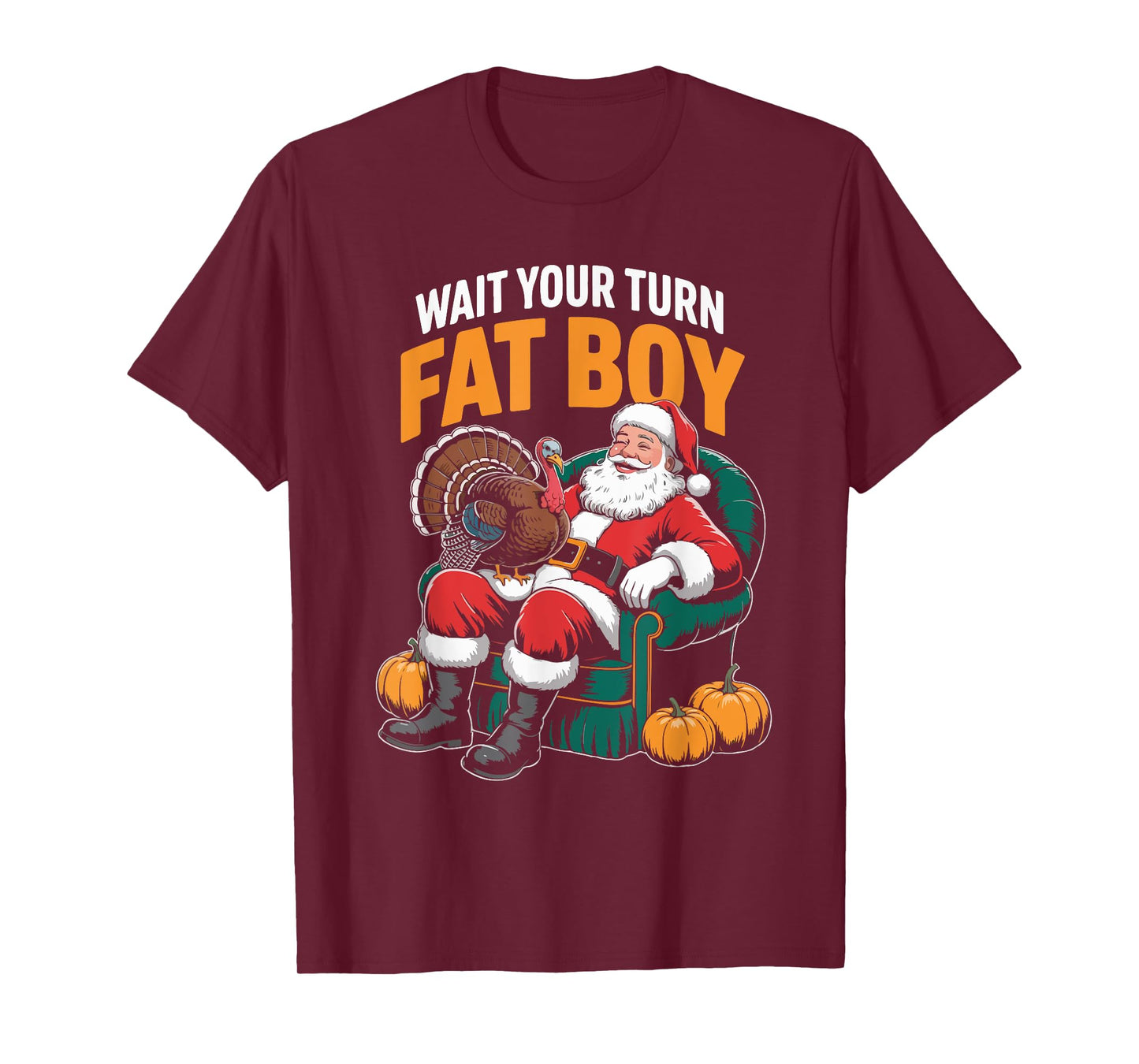 Wait Your Turn Fat Boy Funny Holiday Thanksgiving T-Shirt