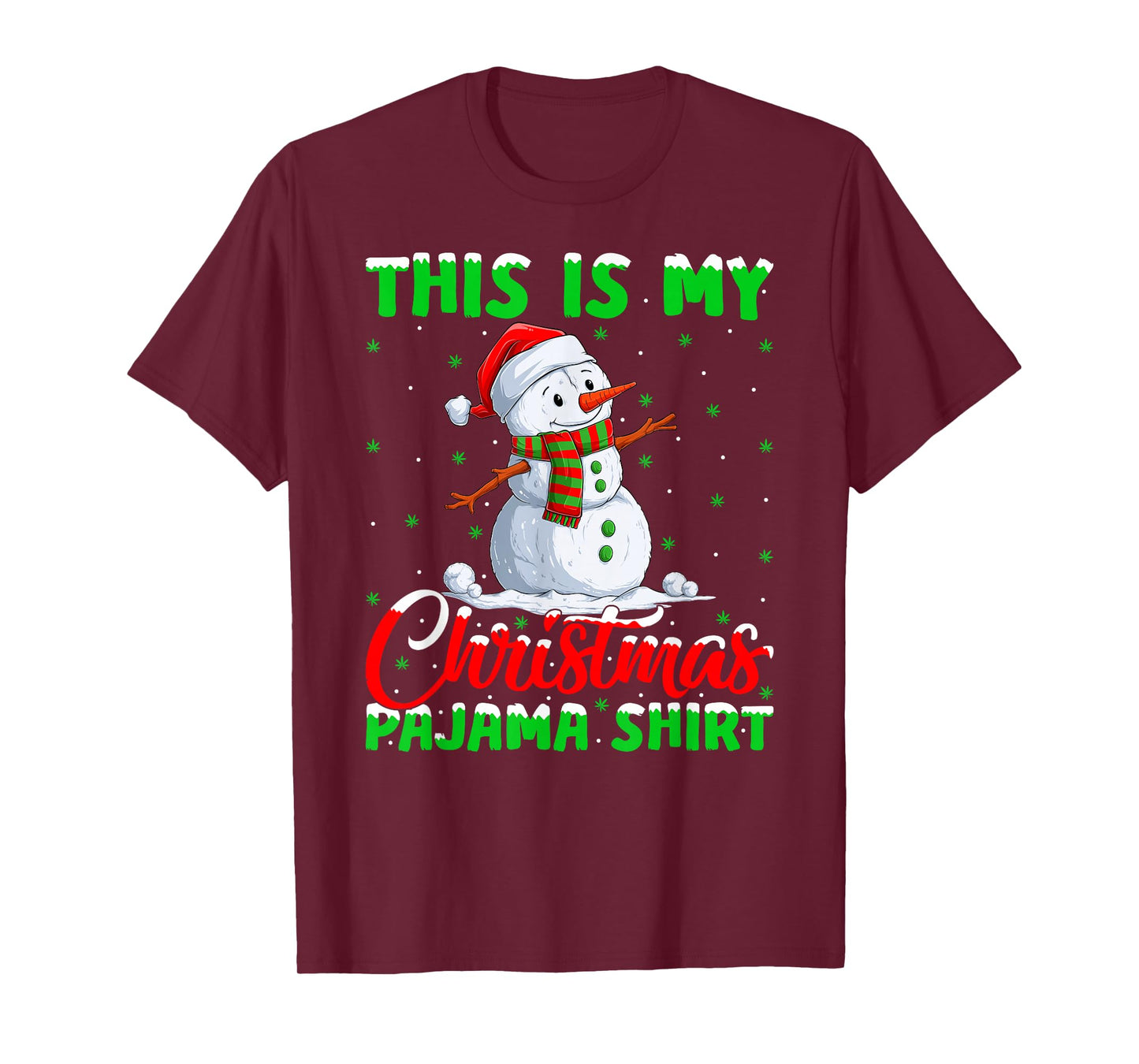 This is My Christmas Pajamas Funny Marijuana Leaf Snowman T-Shirt