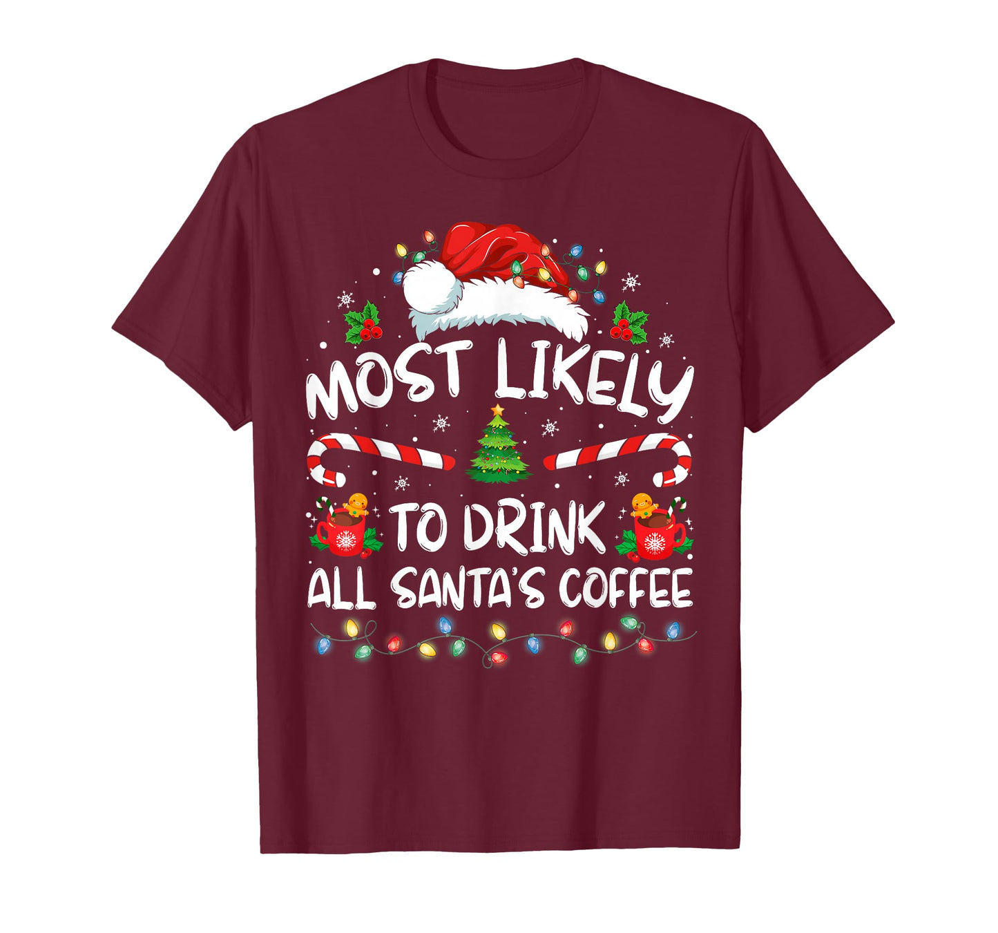 Most Likely To Drink All Santa's Coffee Christmas Pajamas T-Shirt