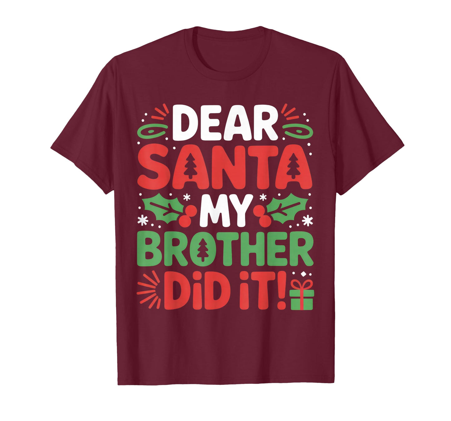 Dear Santa My Brother Did It Funny Christmas Outfit T-Shirt