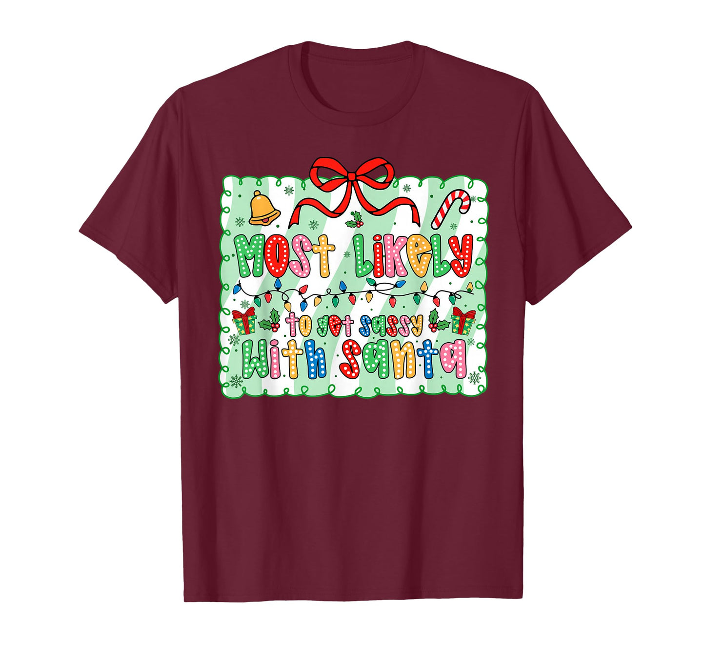Most Likely to Get Sassy with Santa Coquette Bow Xmas T-Shirt
