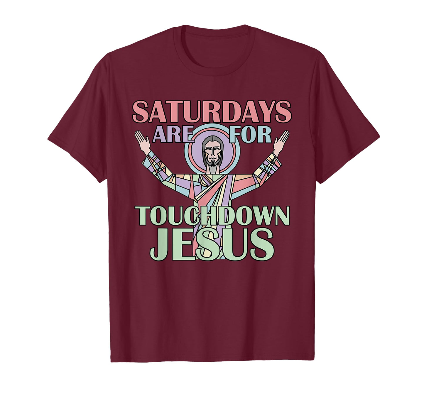 Saturdays Are For Touchdown Jesus Christian T-Shirt