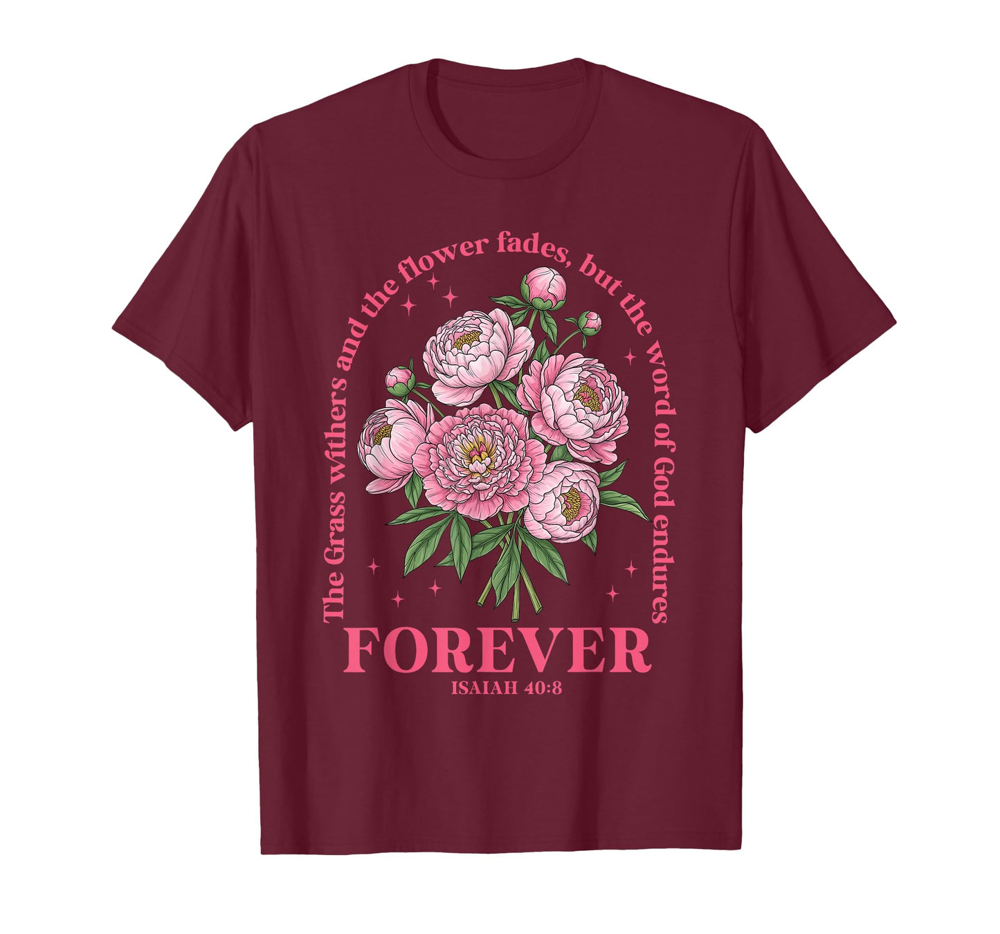 The Grass Withers But The Word of-God Endures Forever Bible T-Shirt