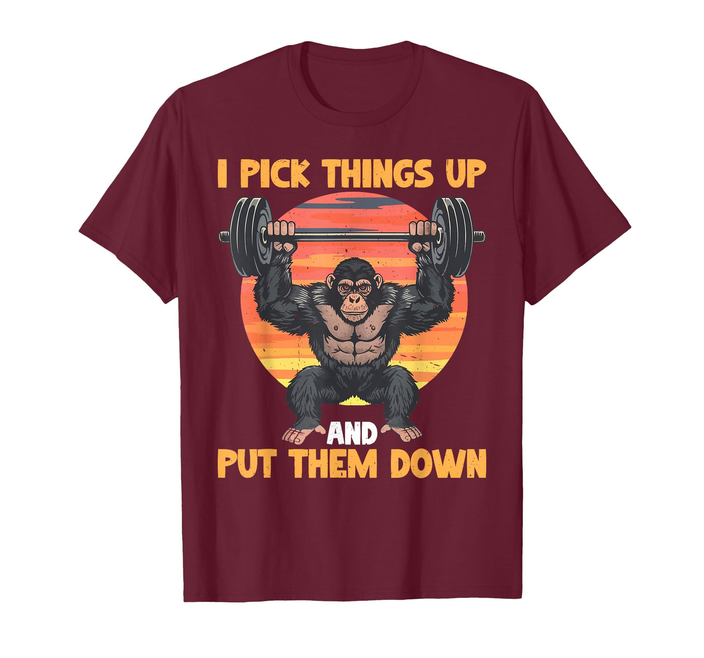 I Pick Things Up And Put Them Down _ - T-Shirt