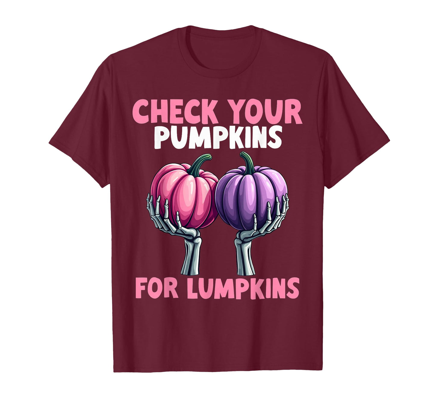 Breast Cancer Awareness Check Your Pumpkins For Lumpkins T-Shirt