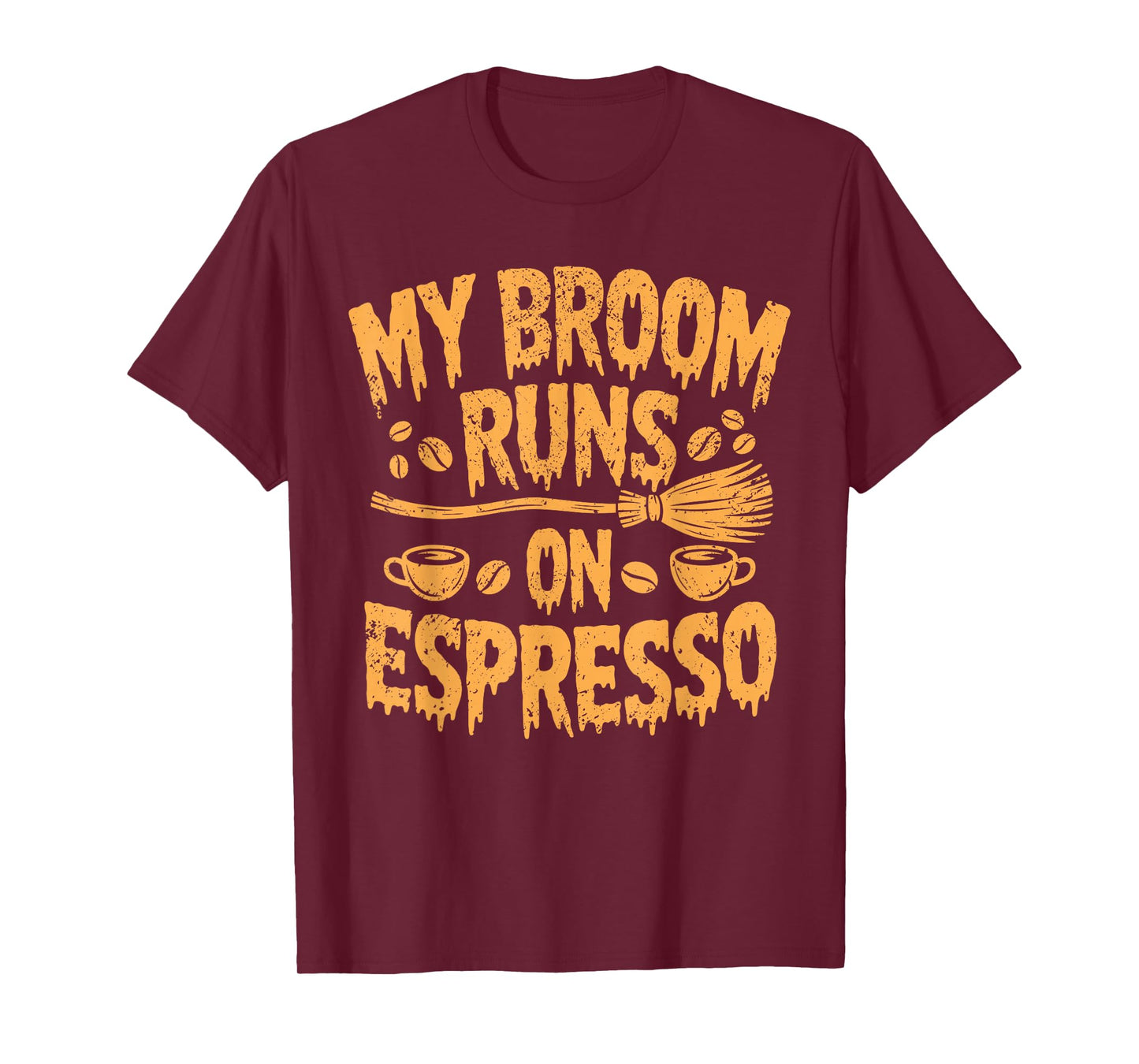 My Broom Runs on Espresso Halloween Witch T-Shirt