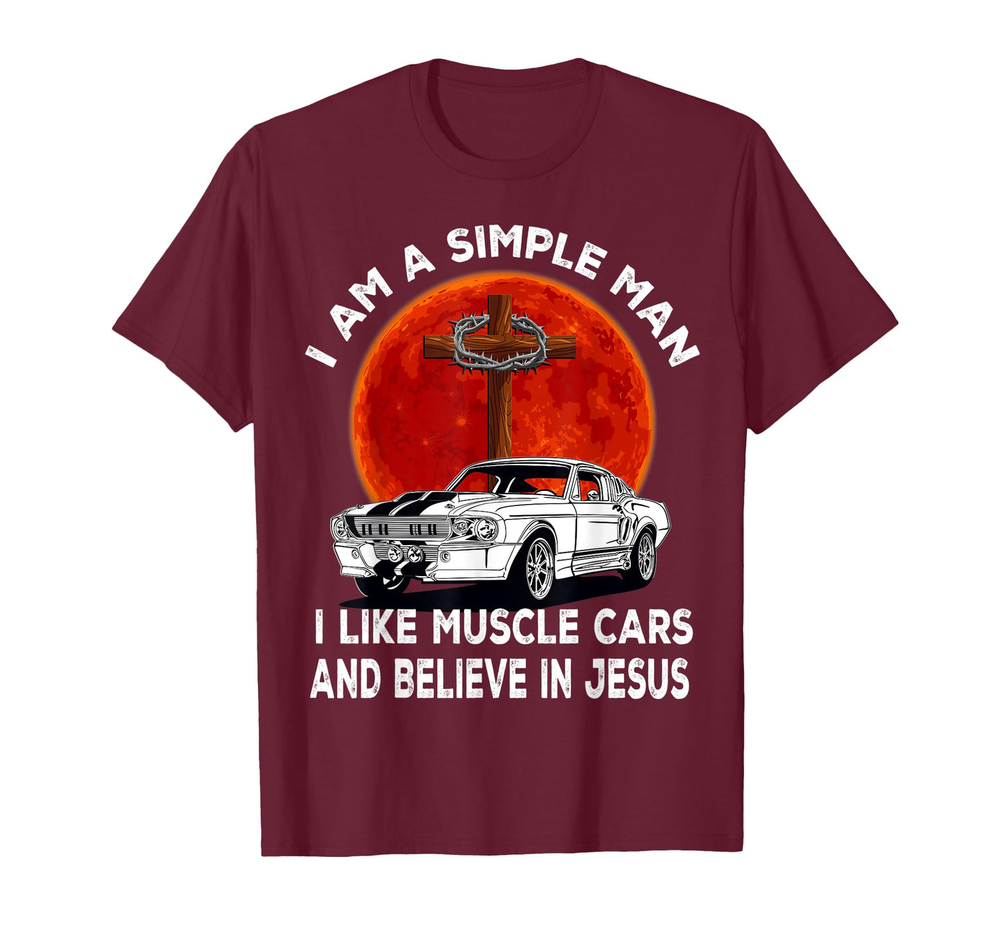 I Like Muscle Cars And Believe In Jesus, Muscle Car Lovers T-Shirt