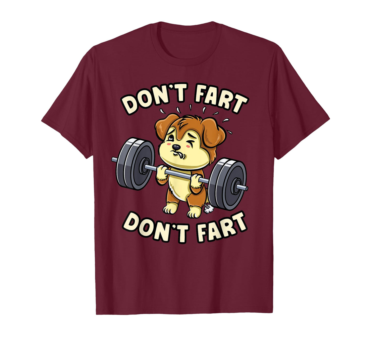 Dont Fart Weightlifting Dog Funny Gym Workout Fitness Coach Men Women T-Shirt