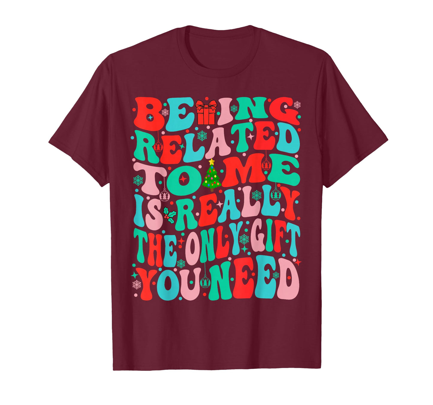 Being Related to Me Funny Christmas Family Xmas Pajamas Tee T-Shirt