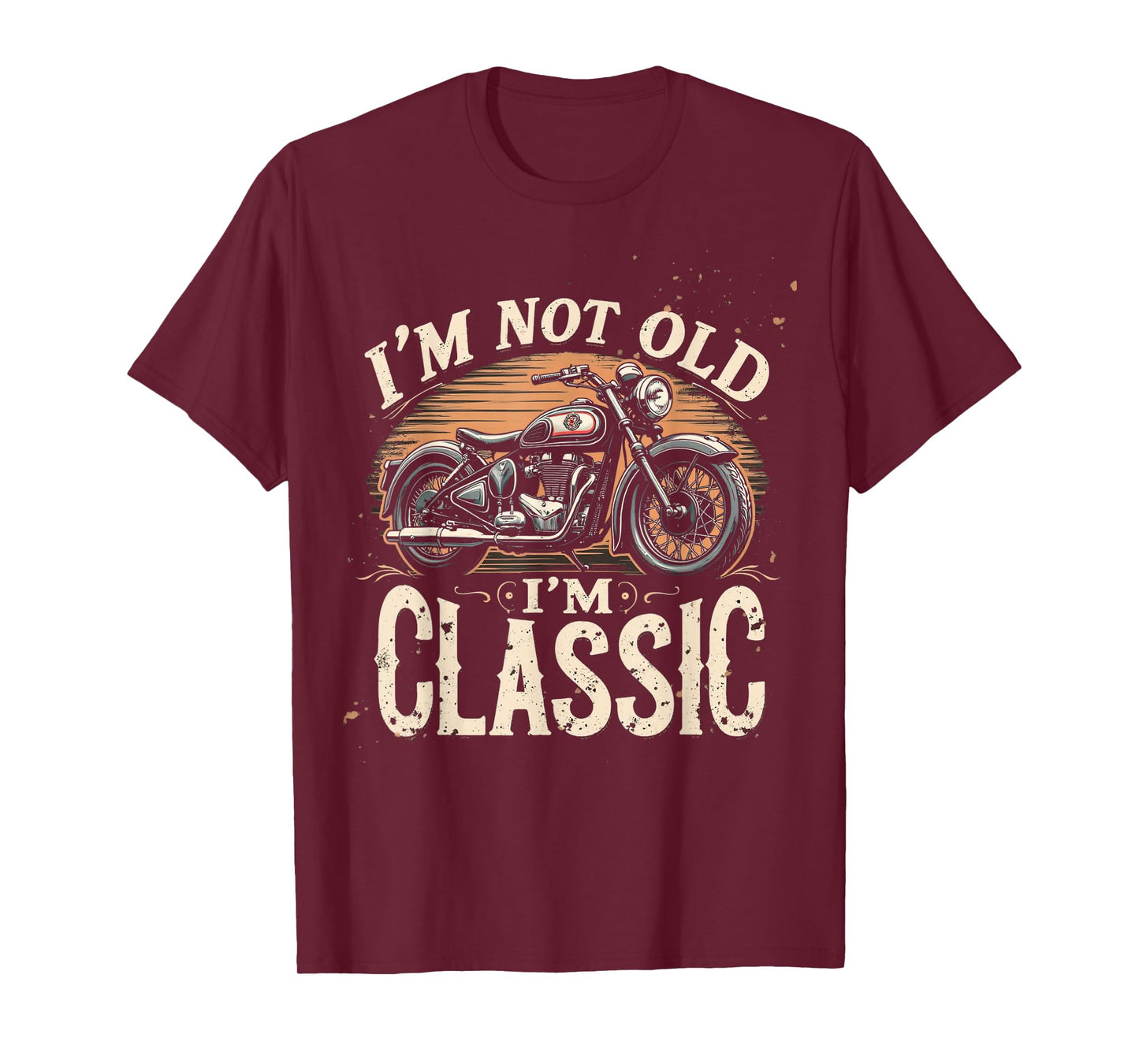 I'M NOT OLD I'M CLASSIC Vintage Motorcycle T-Shirt