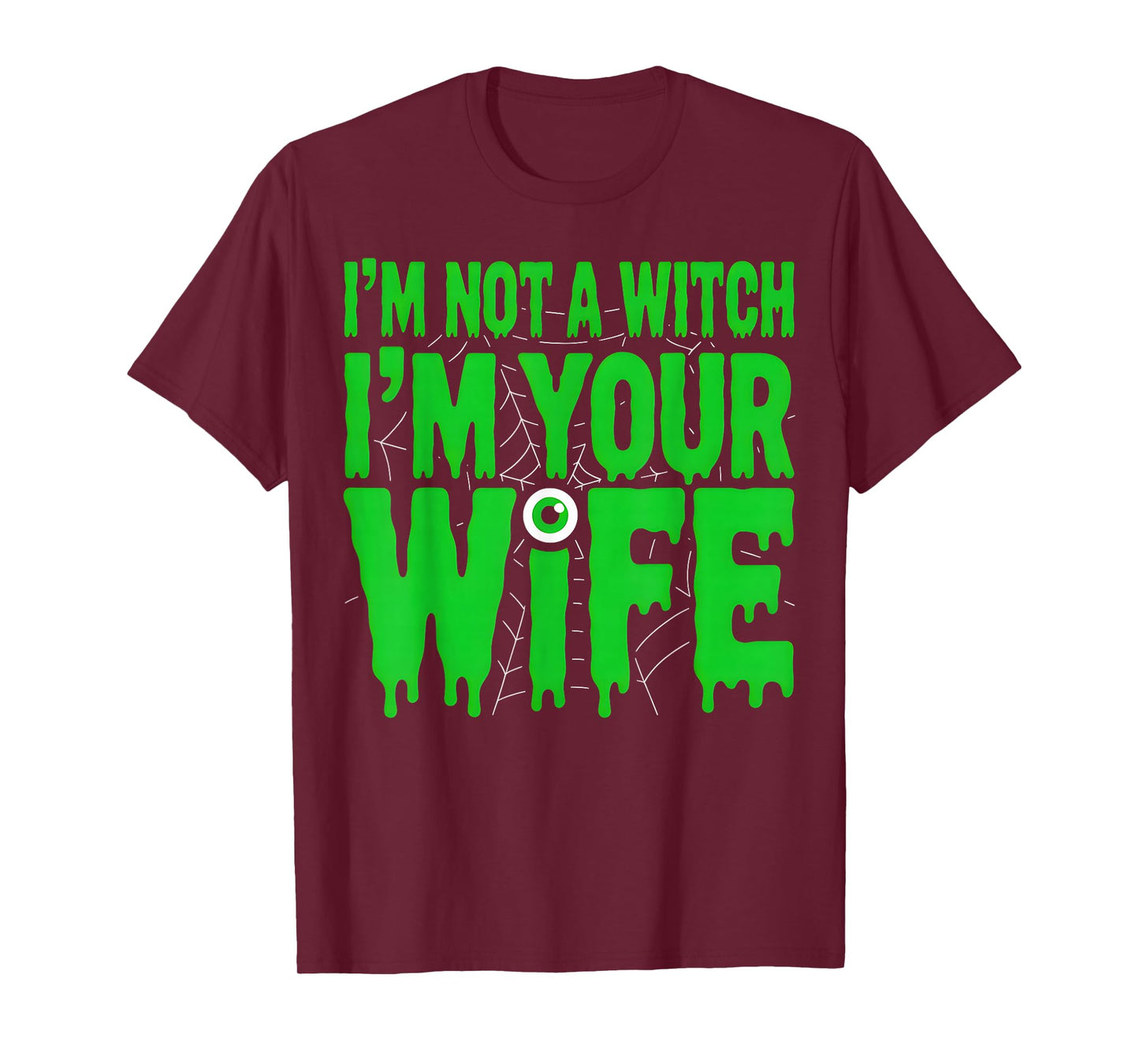 Not A Witch Im Your Wife Funny Couples Halloween Costume T-Shirt