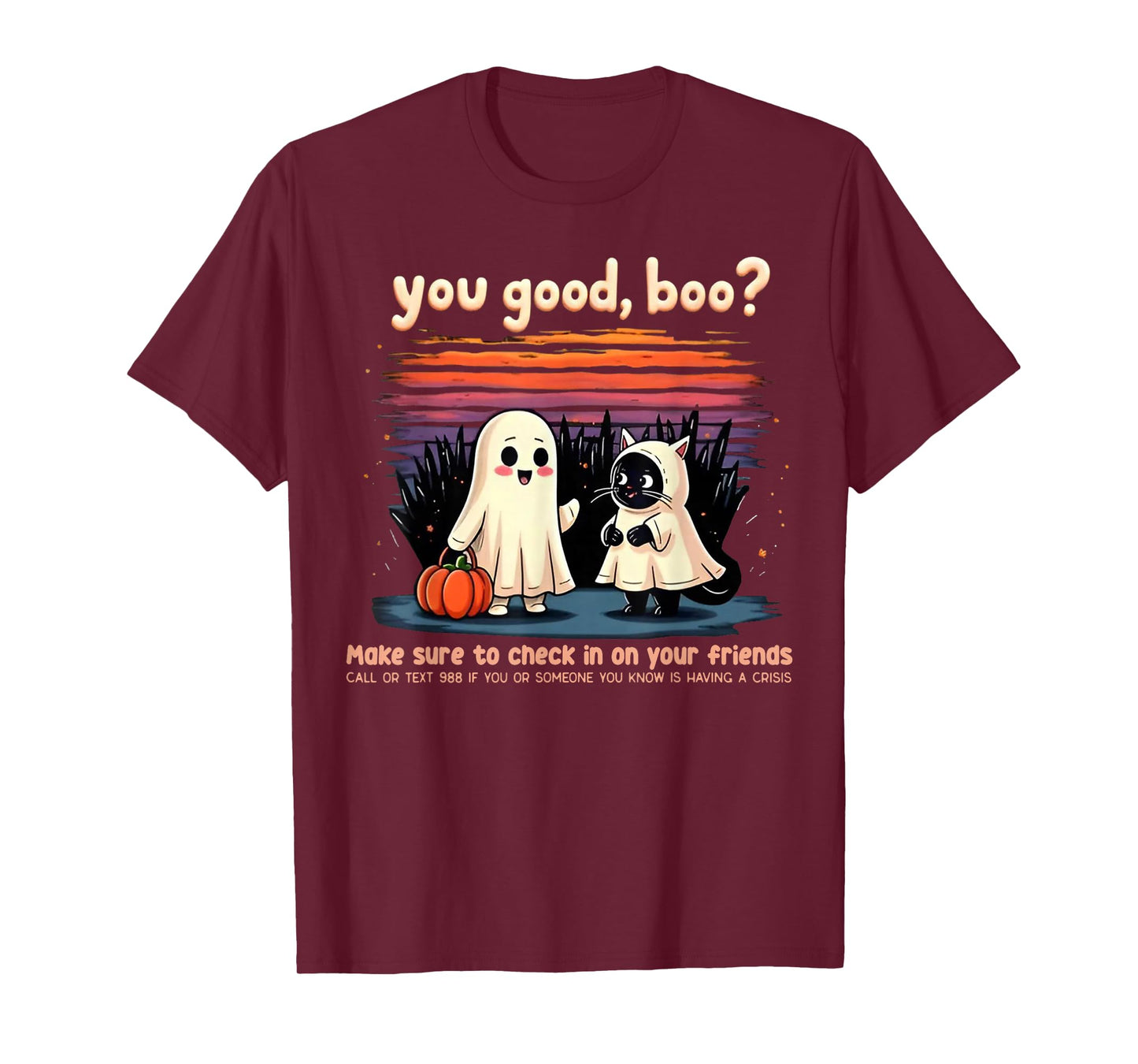 You Good Boo Make Sure to Check in On Your Friend T-Shirt