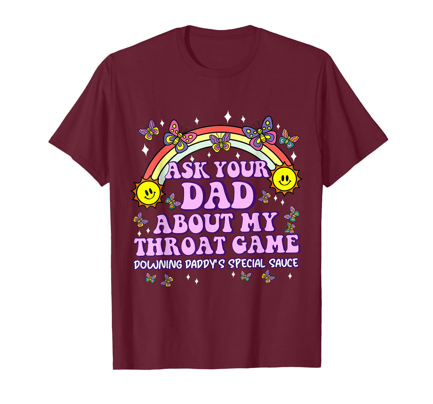 Ask Your Dad My Throat Game Funny Embarrassing Adult Humor T-Shirt