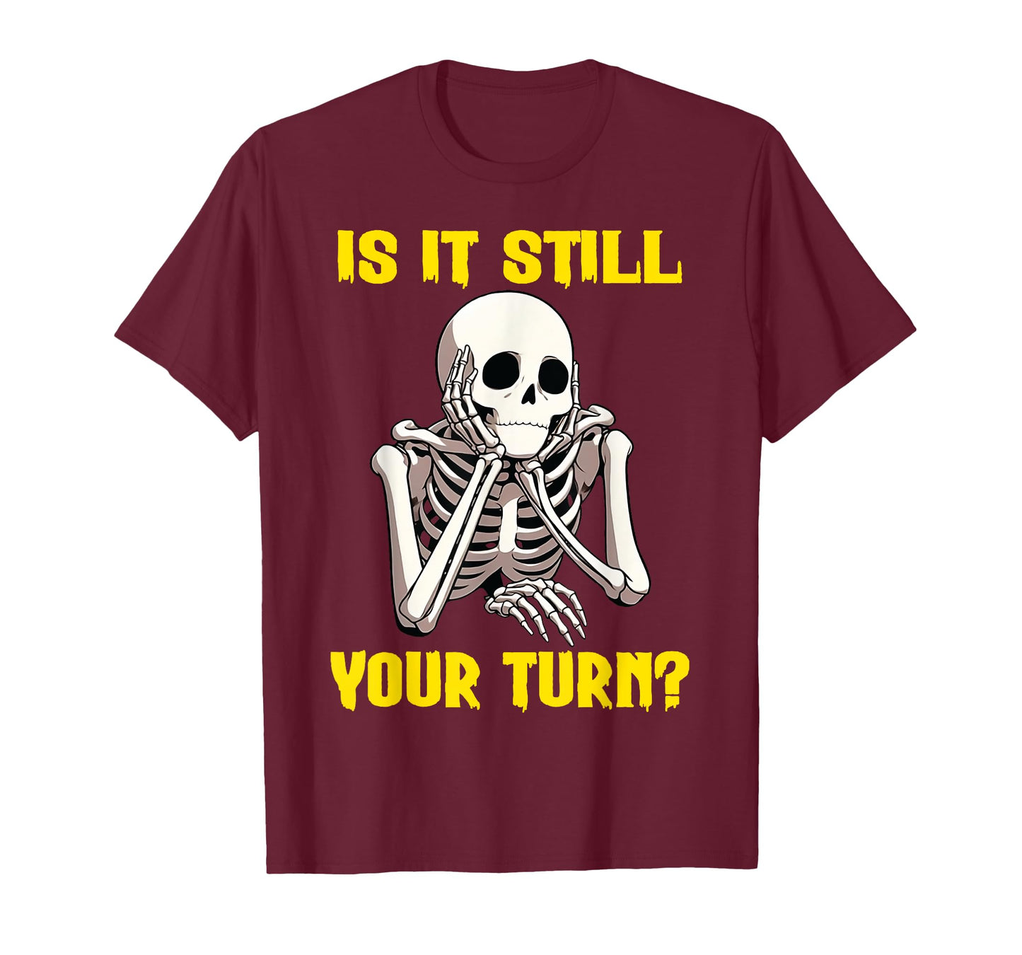 Board Game Card - Is It Still Your Turn Funny Game Nights T-Shirt
