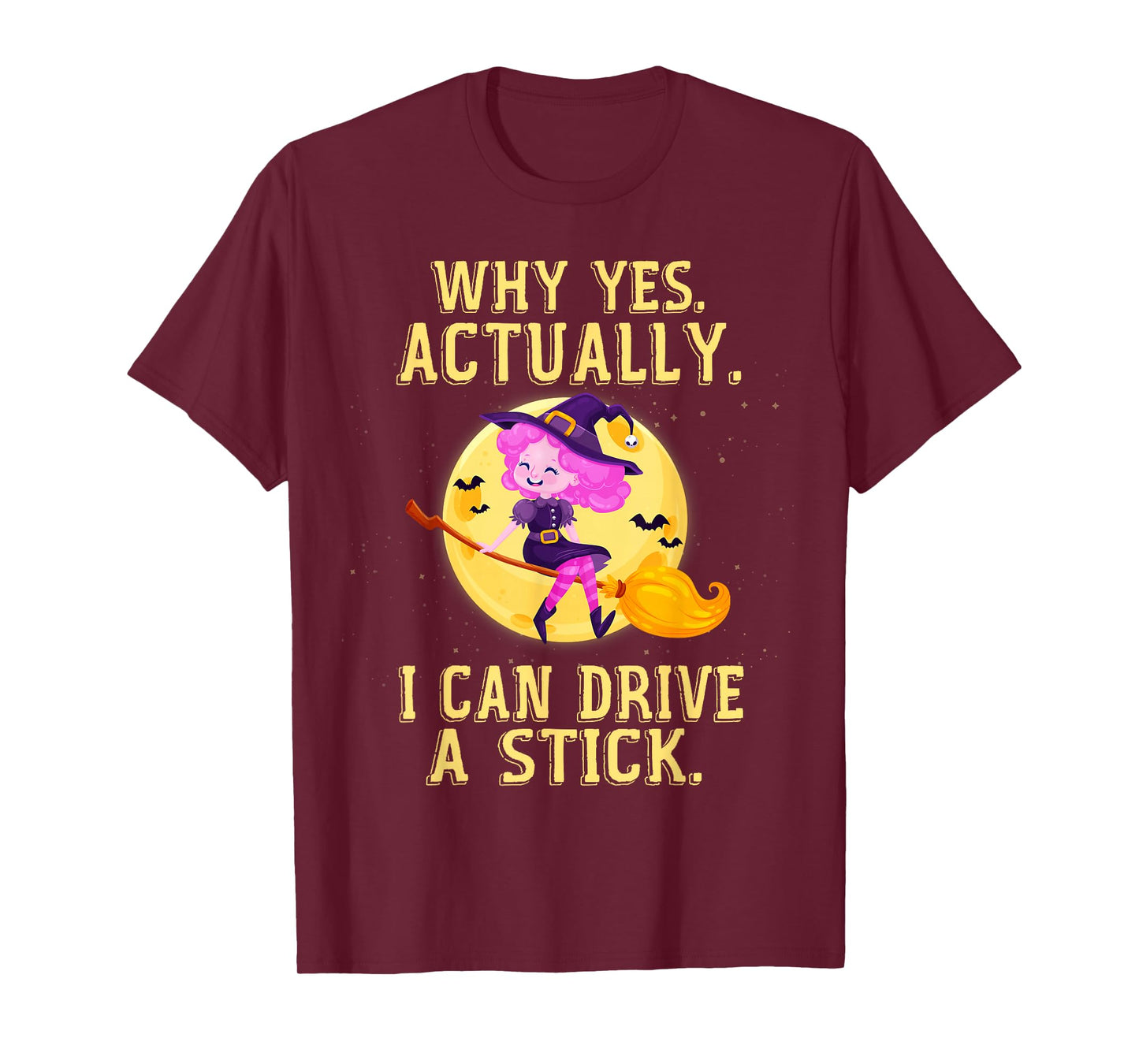 Witch Yes Actually I Can Drive A Stick Halloween T-Shirt