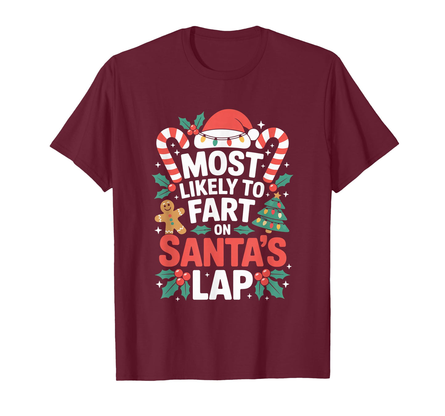 Most Likely to Fart On Santa's Lap Comical Holiday Season T-Shirt