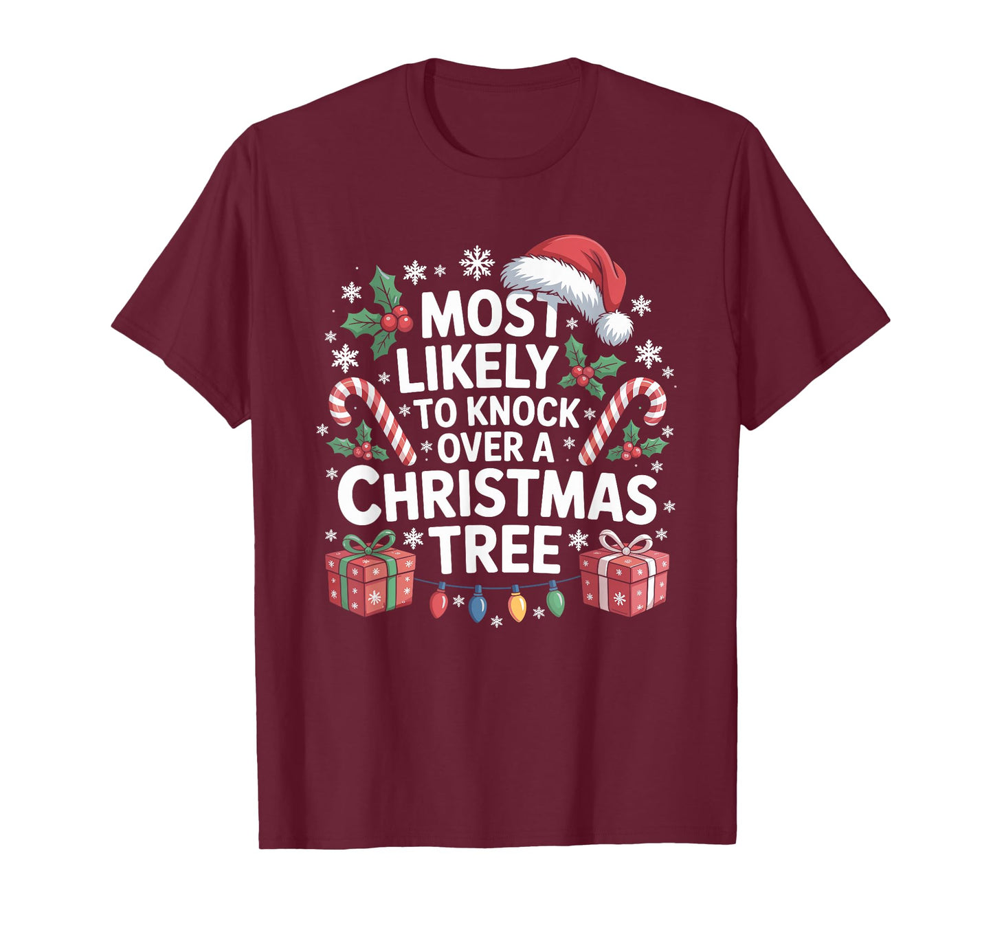 Most Likely to Knock Over The Christmas Tree Family Xmas T-Shirt