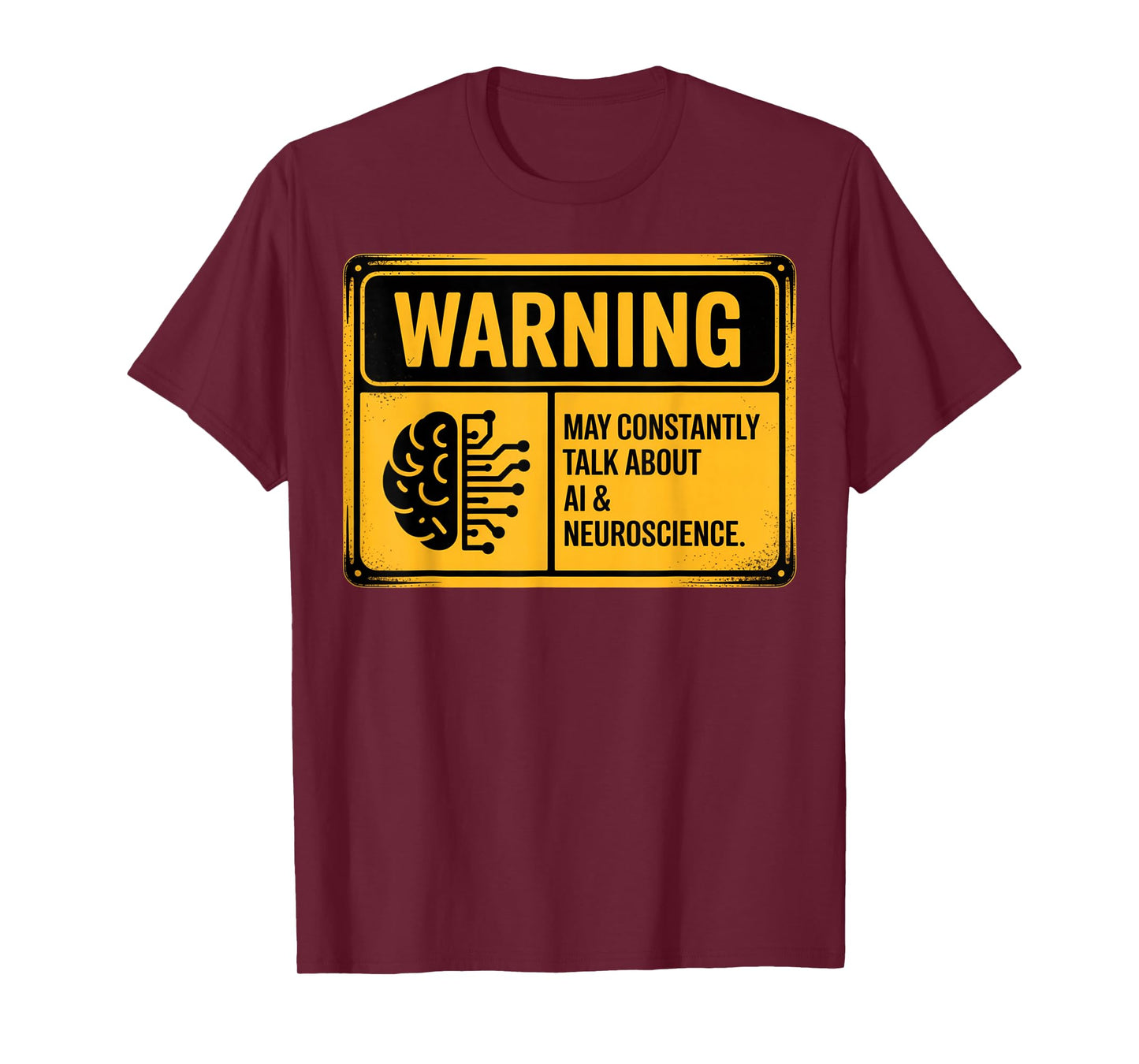 Funny AI Neuroscience Warning Sign Science Tech T-Shirt