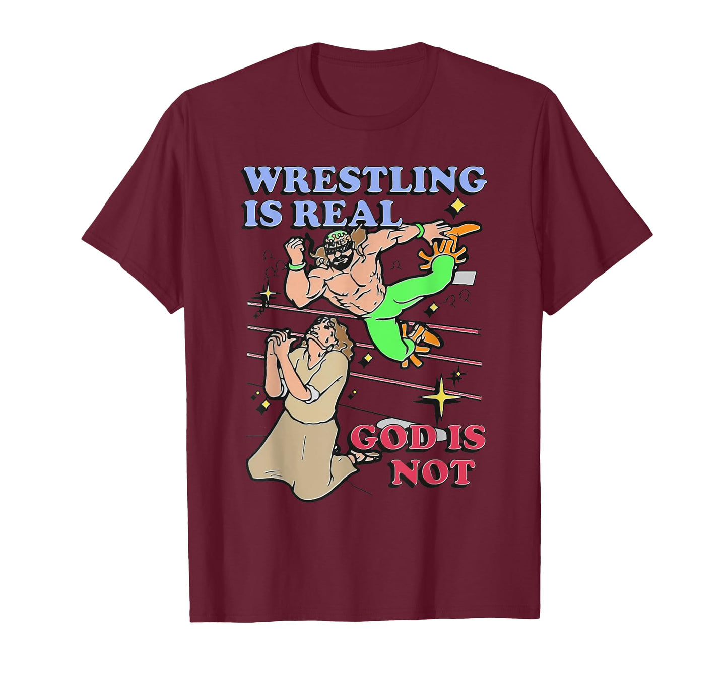 Havent Sent Wrestling Is Real God Is Not. T-Shirt - Unisex-Adults, Black, Small, Short Sleeve, T-Shirt