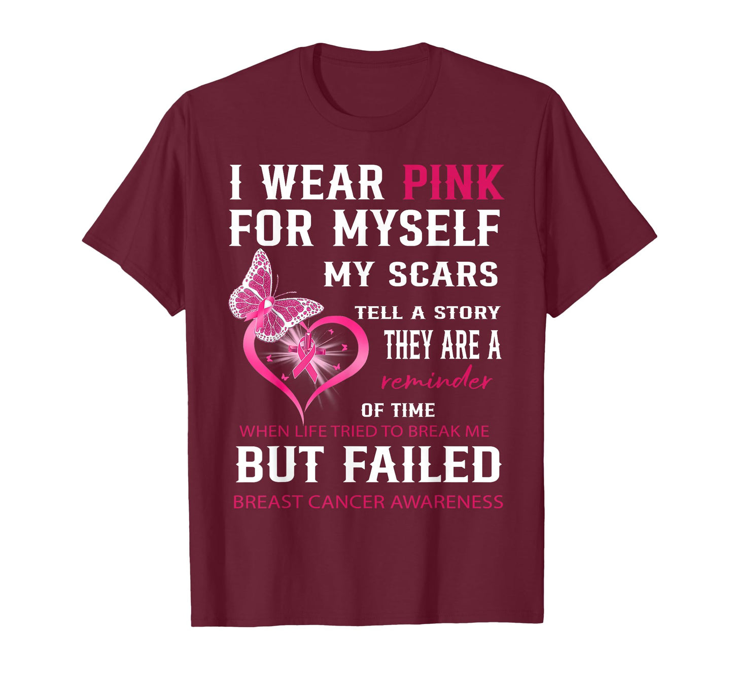 I Wear Pink For Myself My Scars But Failed Breast Cancer T-Shirt